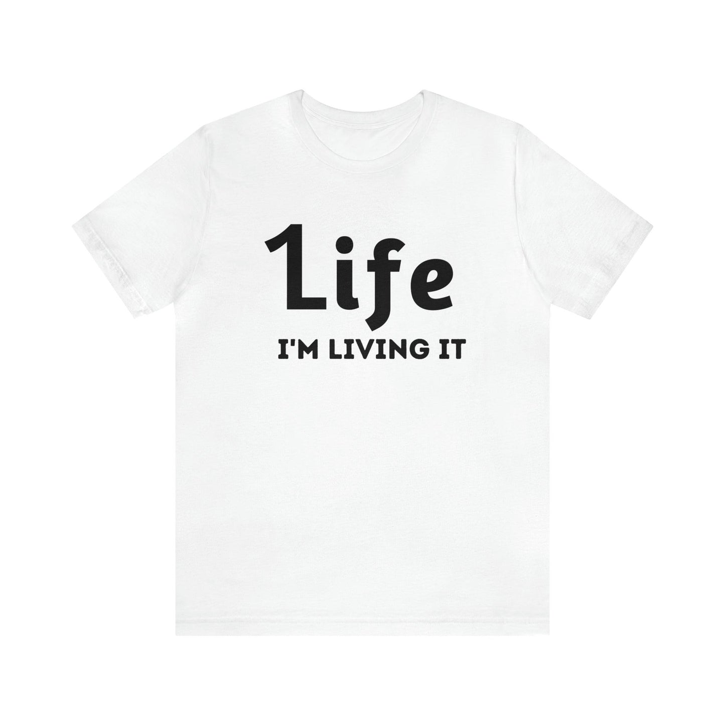 One Life I'M Living It Shirt One life Shirt 1life shirt Live Your Life You Only Have One Life To Live Shirt - Giftsmojo