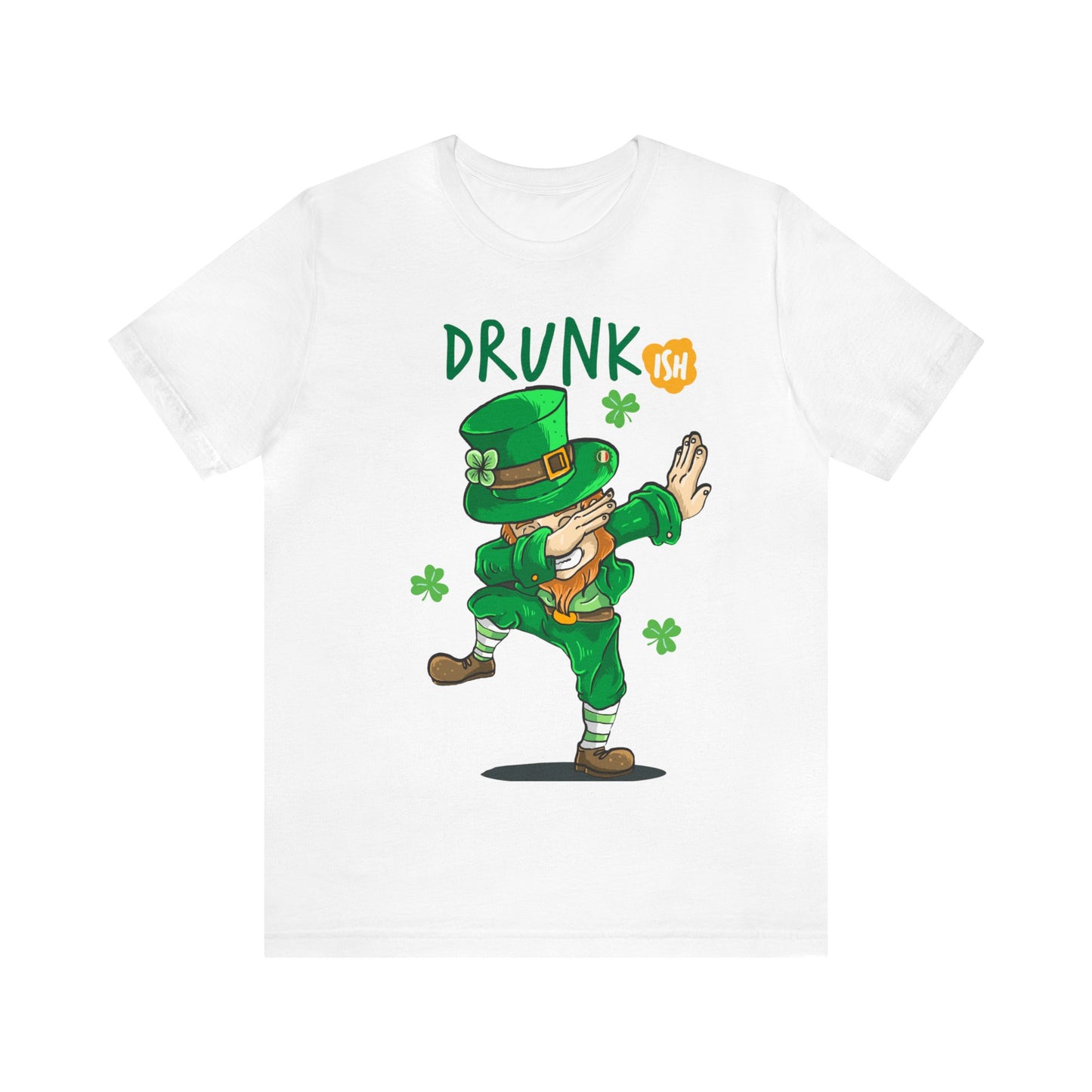 Drunk ish St Patricks day Shirt Day drinking shirt