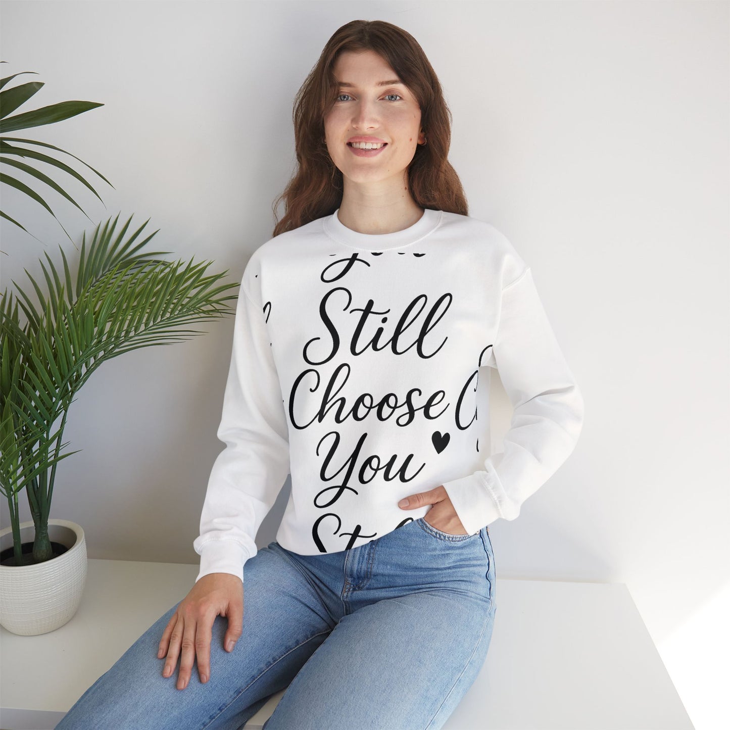 Still choose You Lovers Sweatshirt