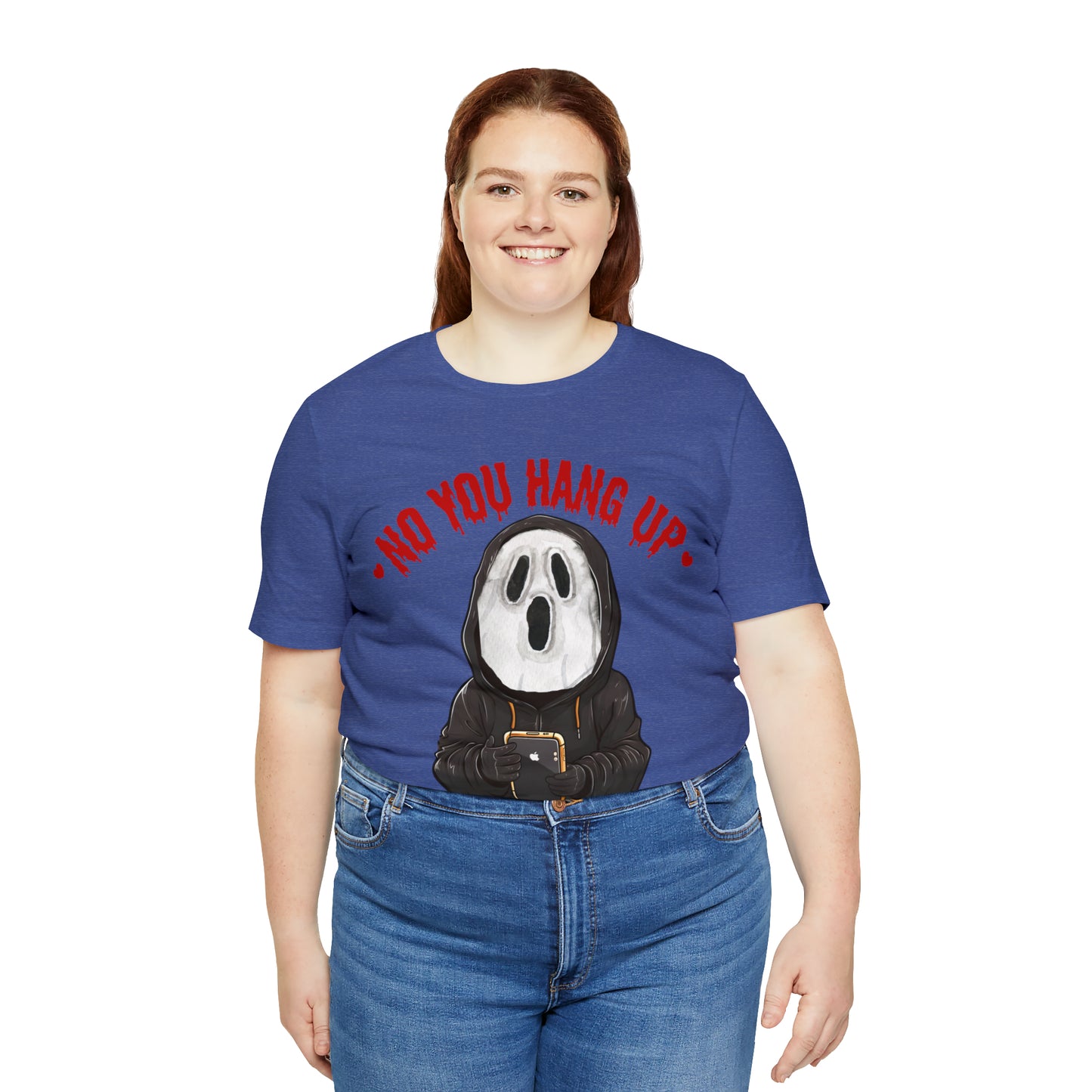 No You Hang Up Scary Halloween Costume Halloween Shirt Playful and Spooky Charm Fall Shirt