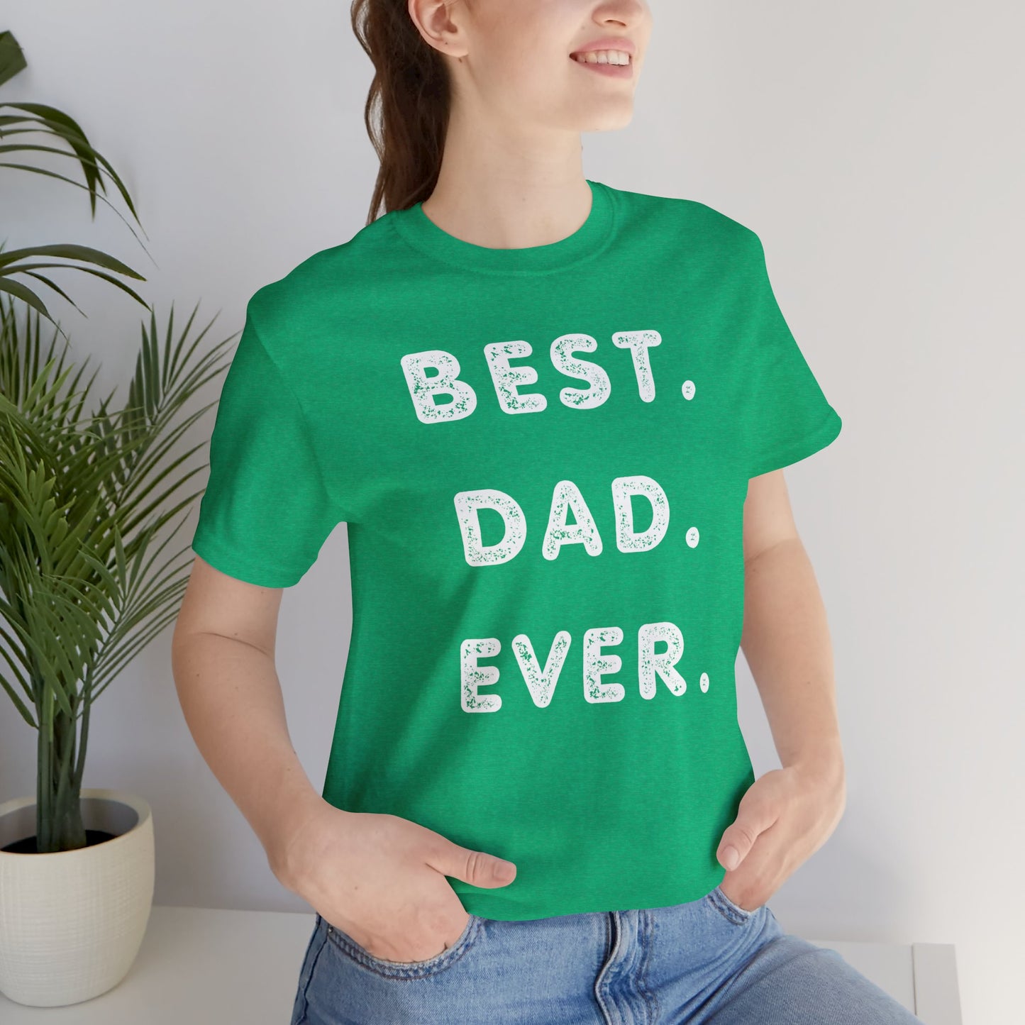 Dad Gift - Best Dad Gift - Best Dad Ever Shirt