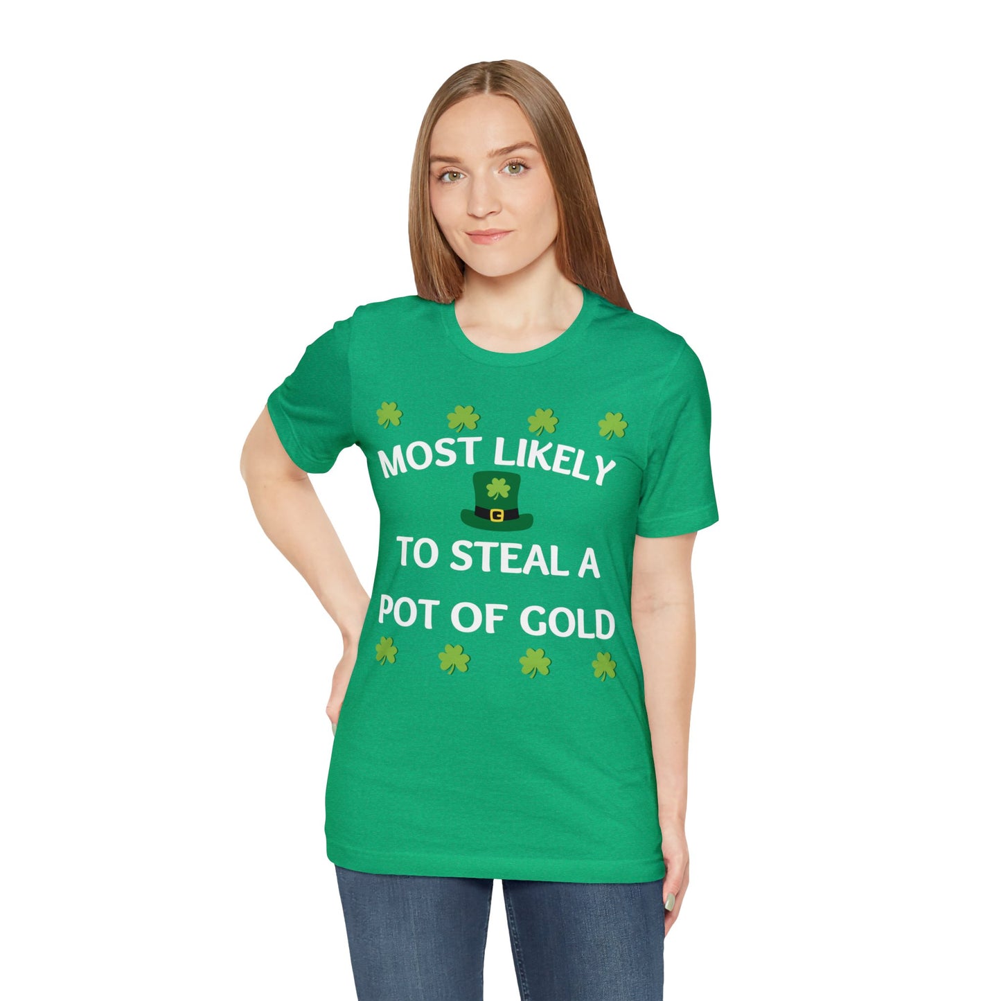 Most likely to steal a pot of gold Family Matching St Patricks Shirt