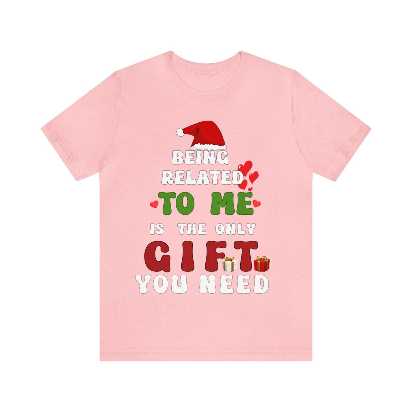 Funny Christmas Shirt Being Related To Me Is The Only Gift You Need Shirt Trendy Shirt - Giftsmojo