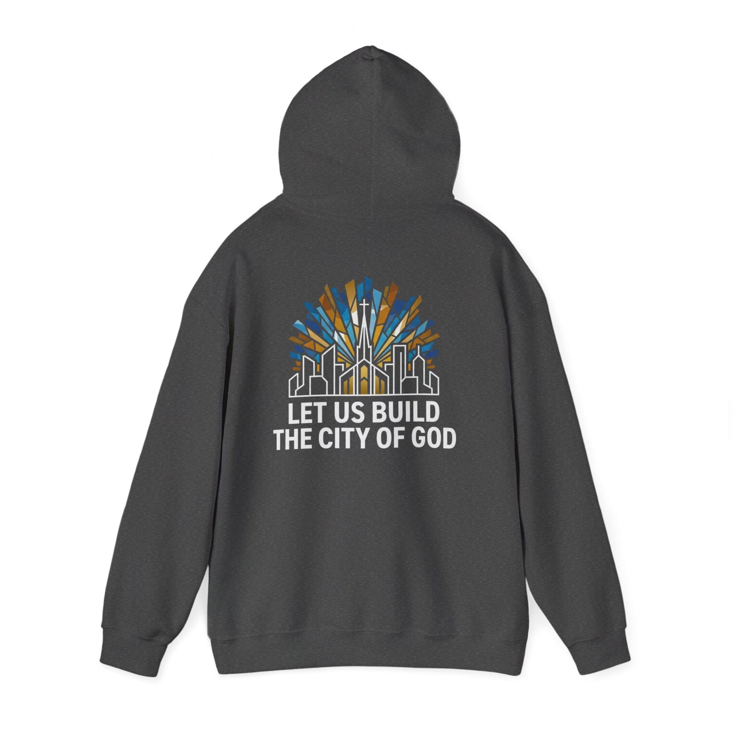 'Let Us Build the City of God' Hoodie — Christian Faith Sweatshirt