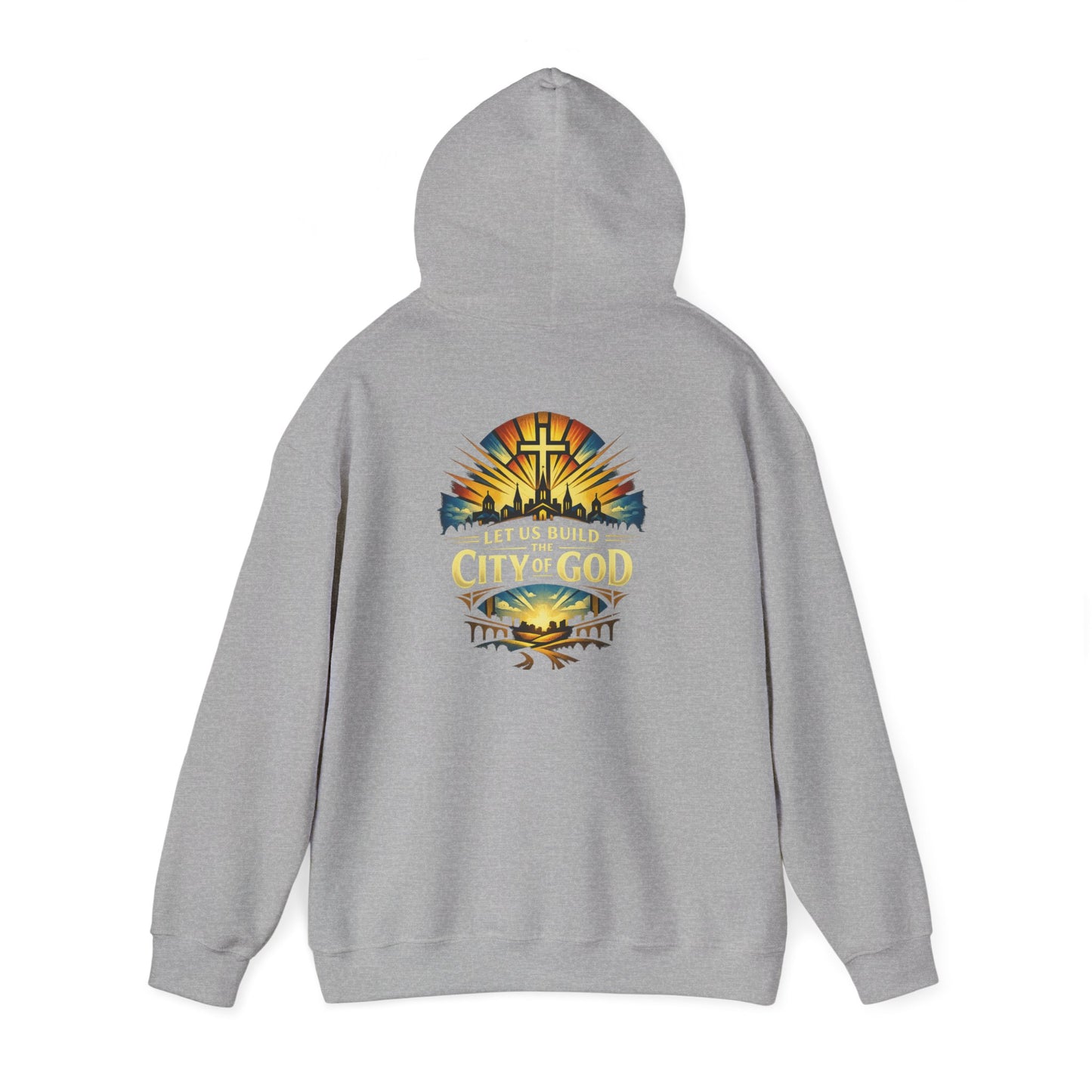 City of God Hooded Sweatshirt — "Let Us Build the City of God"