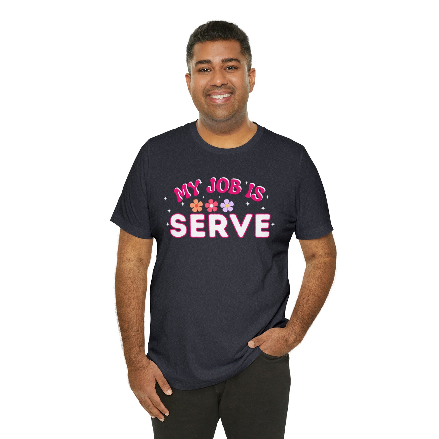 My Job is Serve Shirt for Military Customer Service Waiter/Waitress Public Servant, Hotel Concierge, Caterer, Flight Attendant, Bartender Barista