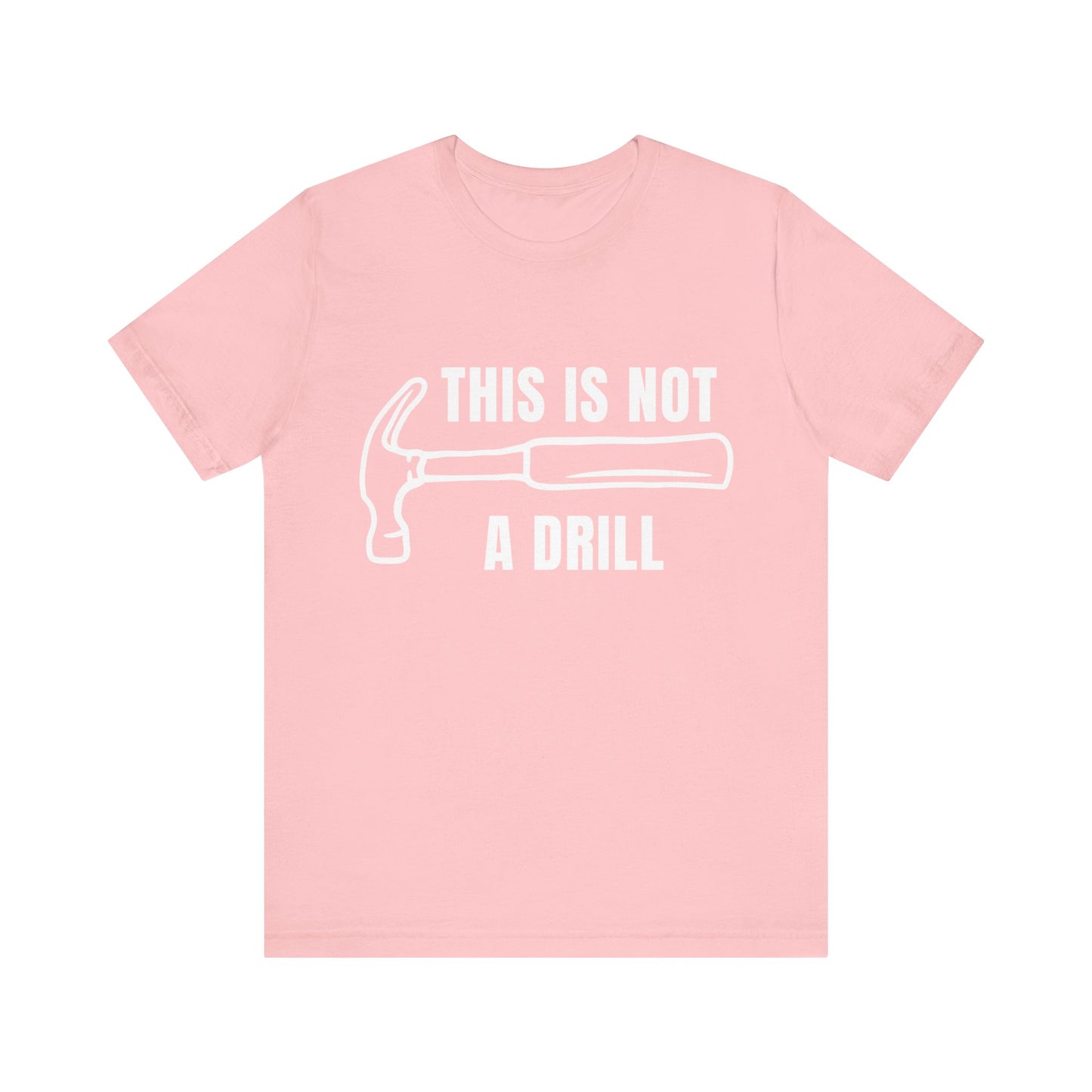 This is Not A Drill Graphic Novelty Sarcastic Funny T Shirt