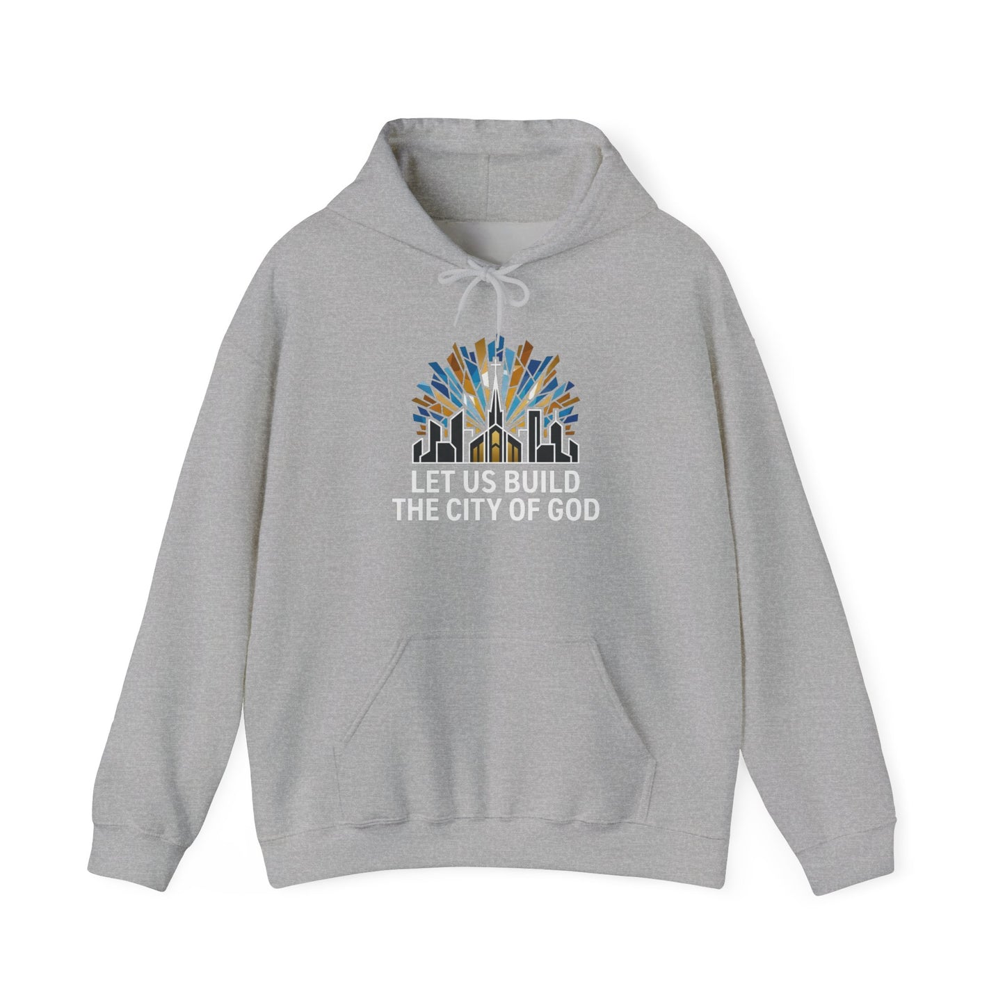 City of God Hooded Sweatshirt — "Let Us Build the City of God" Christian Faith Pullover