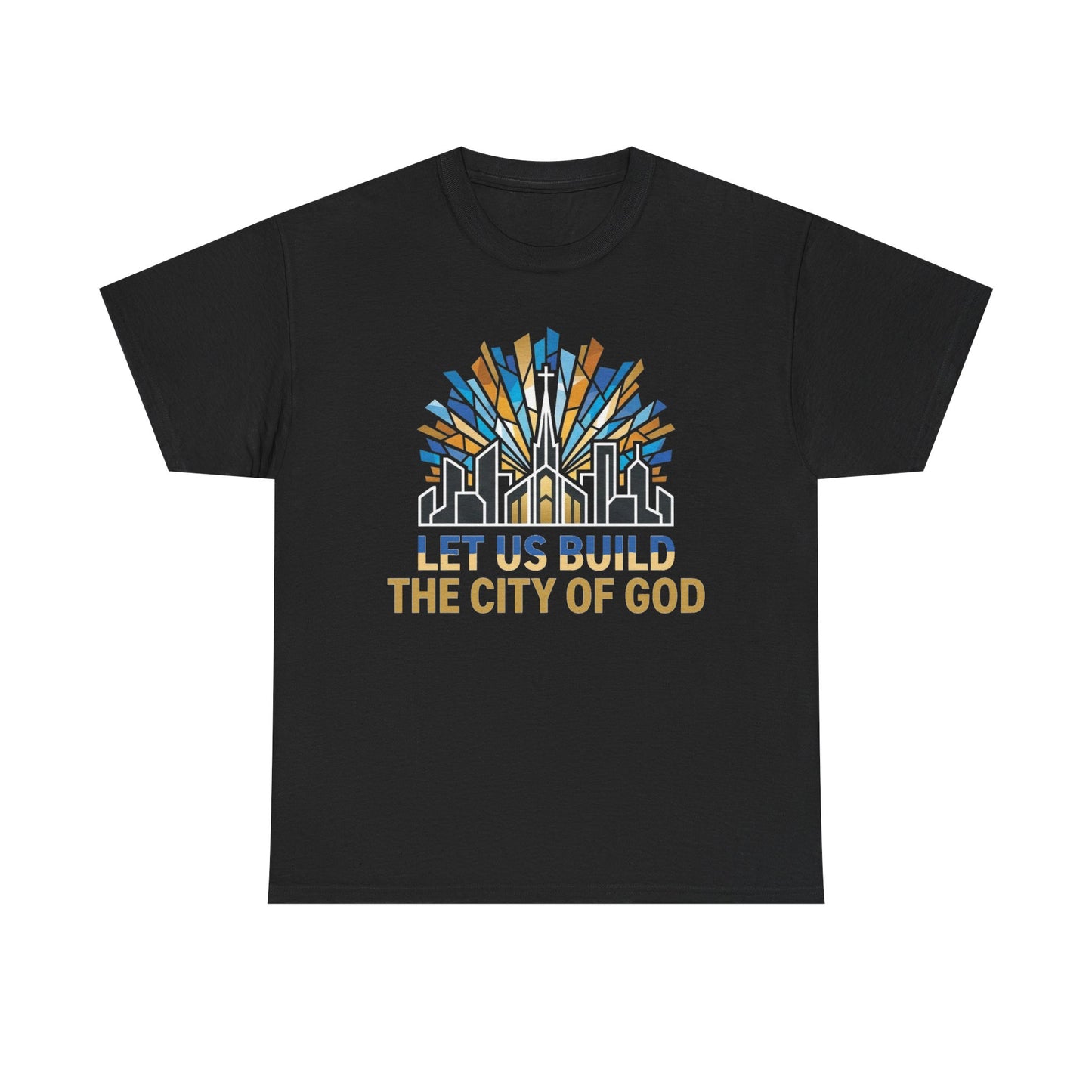 Let Us Build The City of God T-Shirt — Christian Faith Urban Church Tee