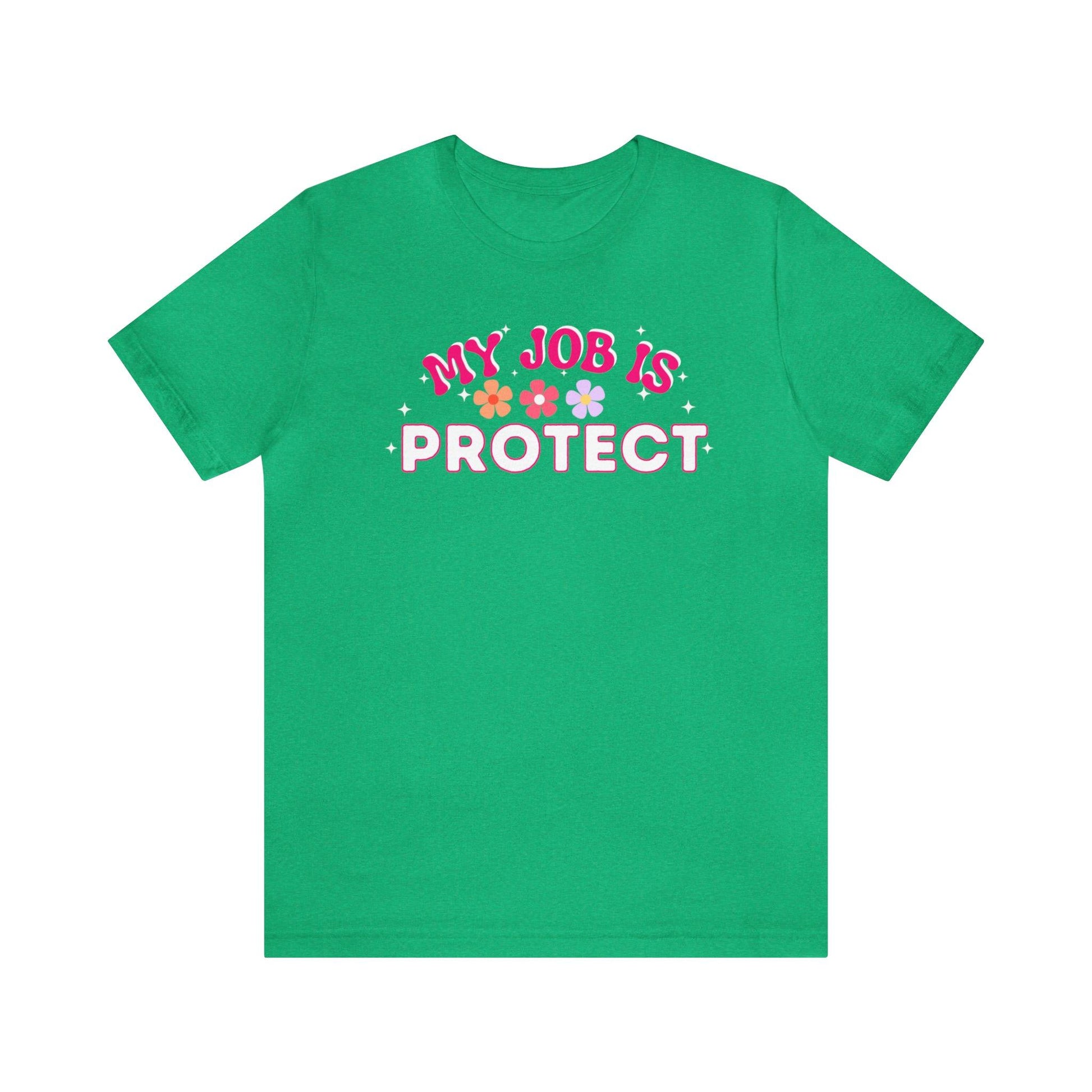 My Job is Protect Shirt Police Shirt Security Shirt Dad Shirt Mom Shirt Teacher Shirt Military Shirt - Giftsmojo