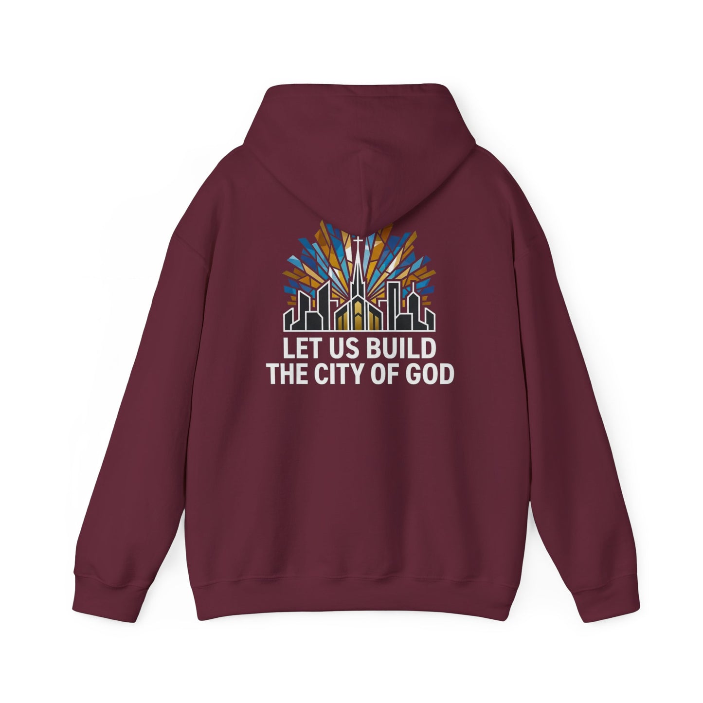 City of God Hooded Sweatshirt — "Let Us Build the City of God" Christian Faith Pullover