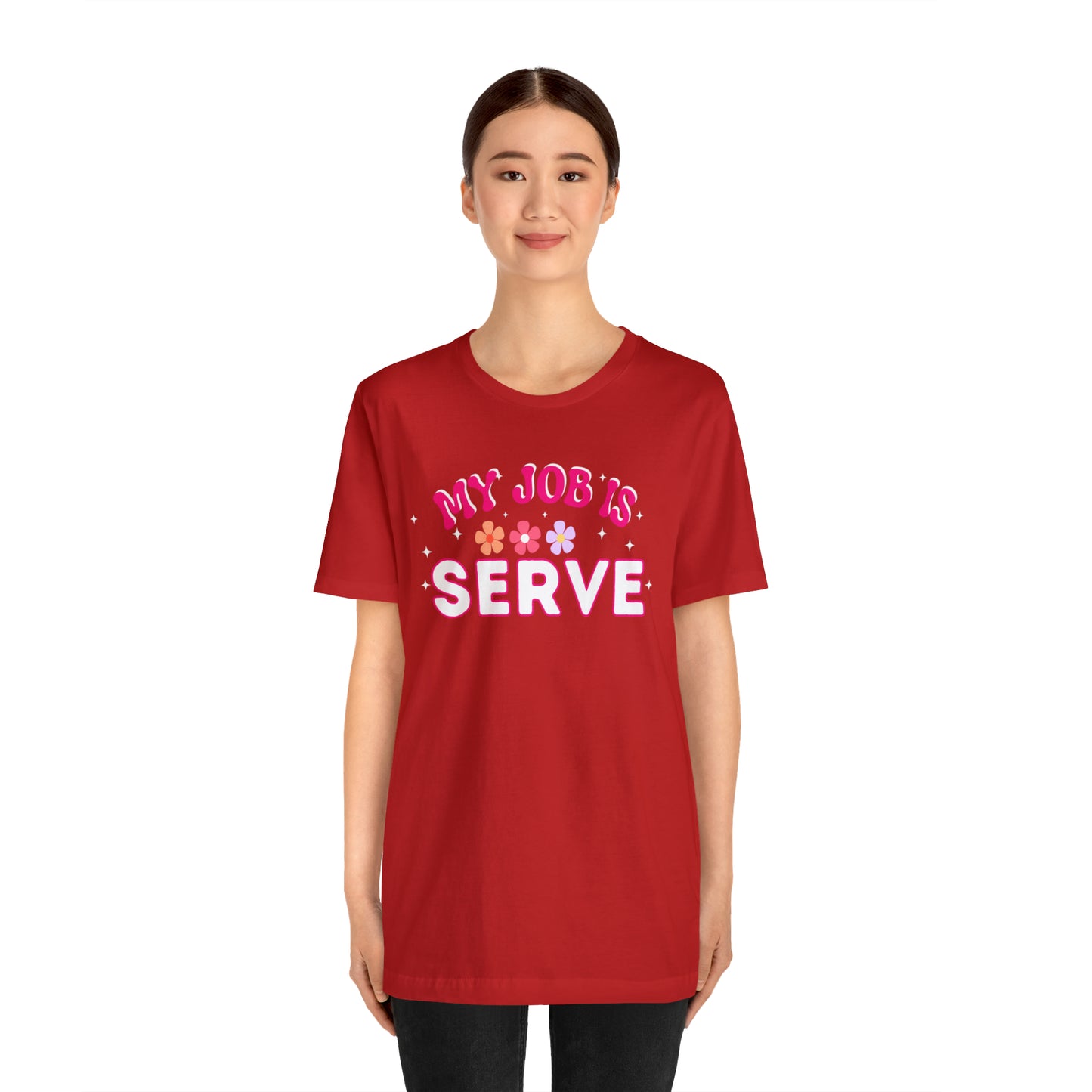 My Job is Serve Shirt for Military Customer Service Waiter/Waitress Public Servant, Hotel Concierge, Caterer, Flight Attendant, Bartender Barista