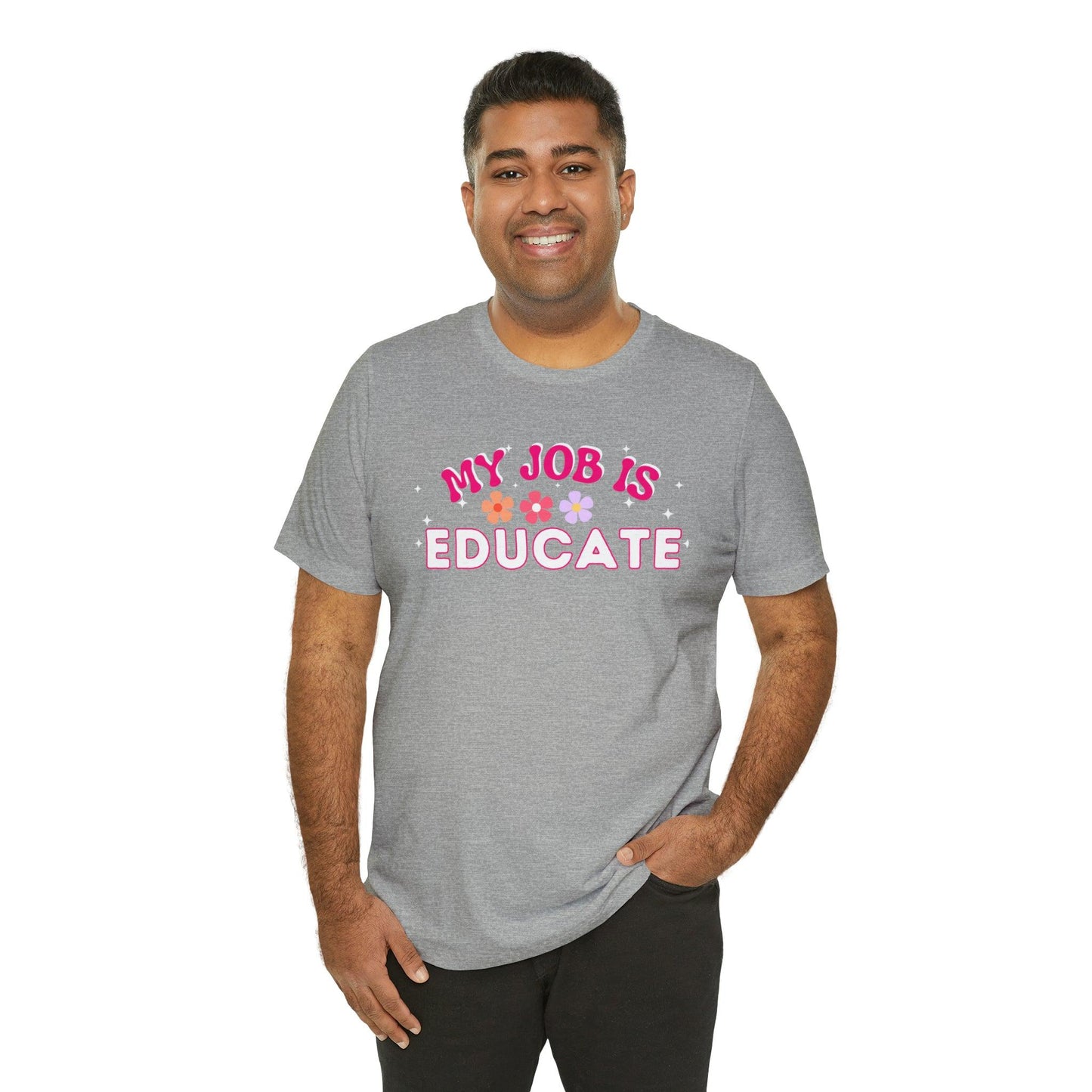 My Job is Educate Shirt Teacher Shirt, Mentor Collage Professor Shirt, Elementary School Teacher Gift Shirt High School Teacher Shirt Pre-K Preschool Kindergarten - Giftsmojo