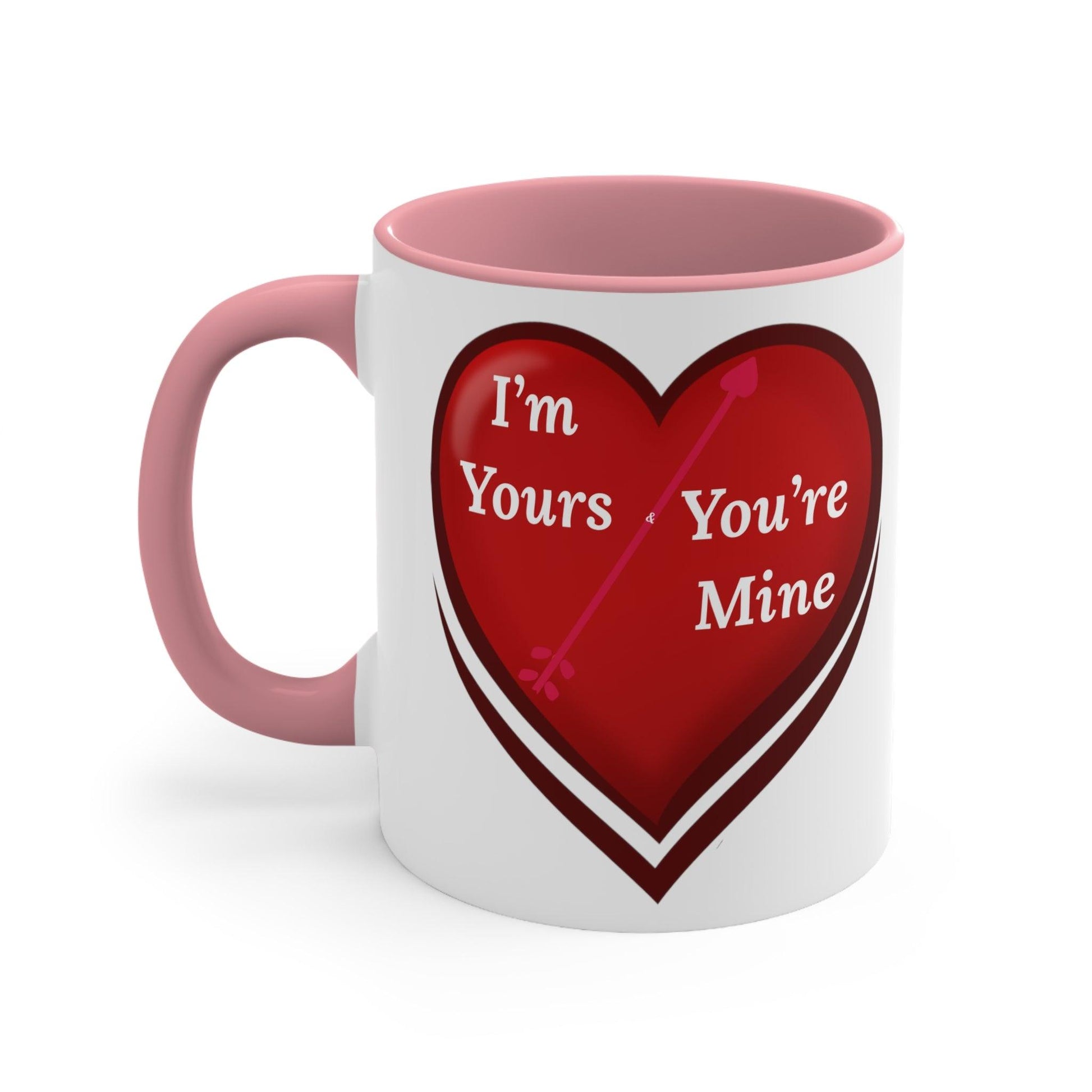 I'm Yours and You're Mine with Heart Mug, 11oz - Giftsmojo