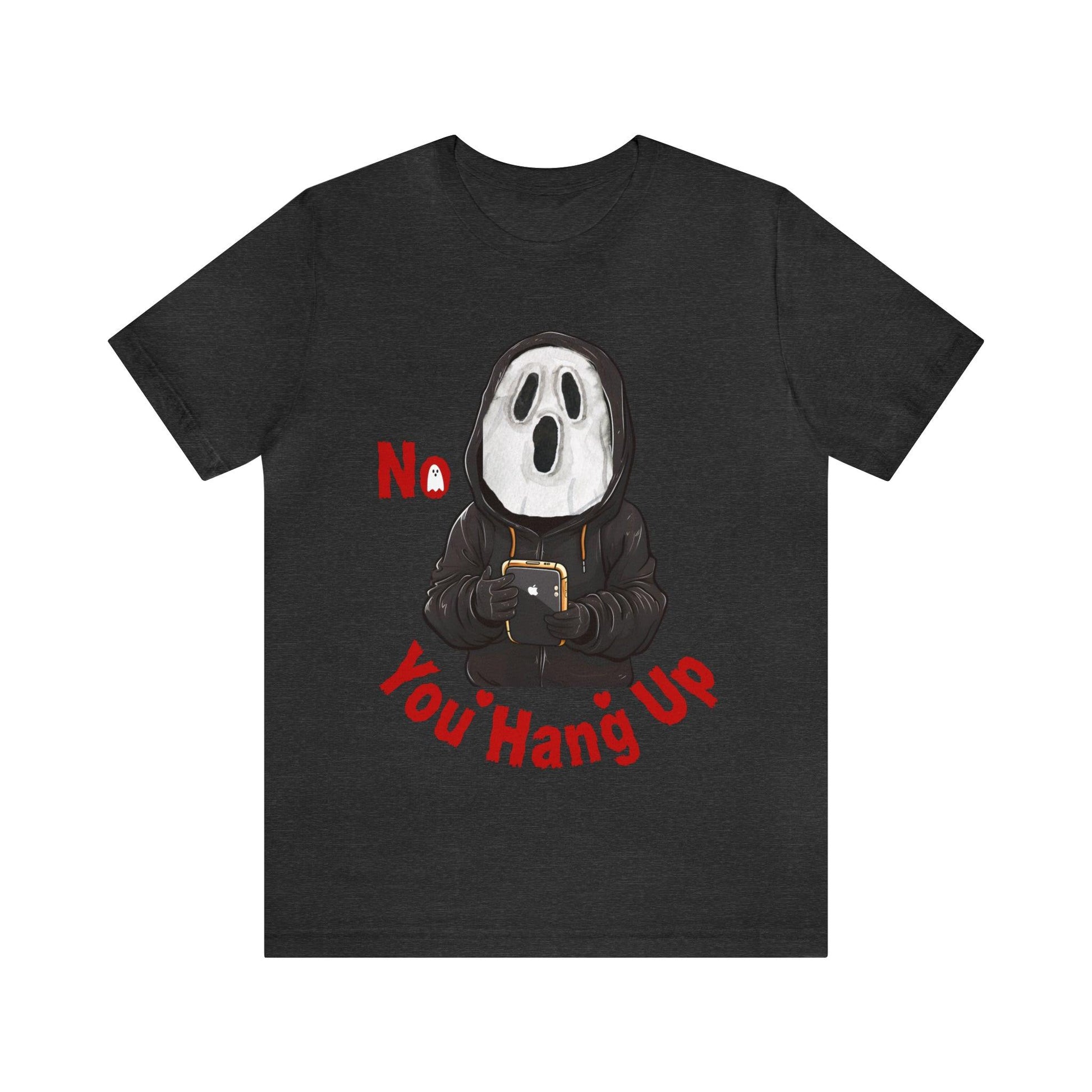 No You Hang Up Scary Halloween Costume Halloween Shirt Spooky Fall Shirt Fall Outfit - Giftsmojo