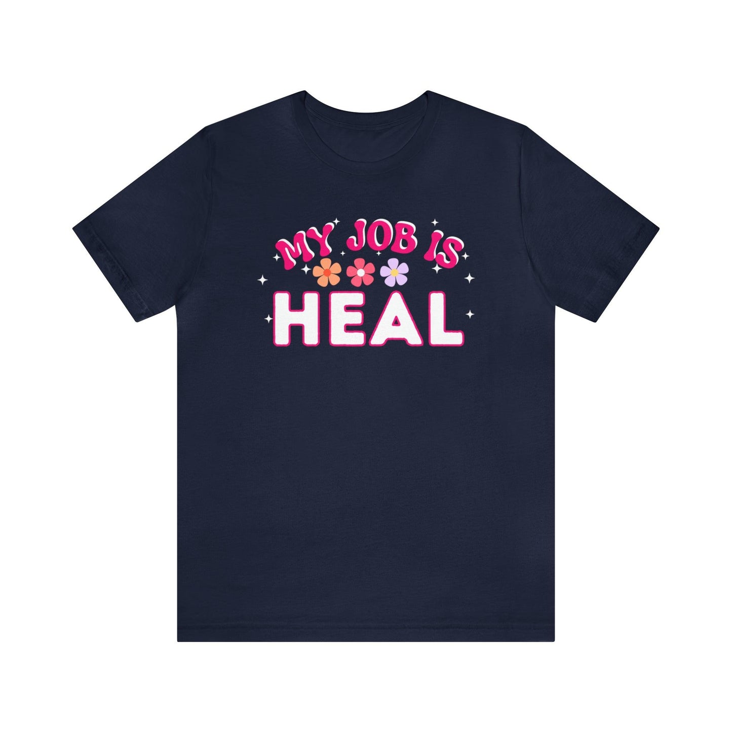 My Job is Heal Shirt Doctor Shirt Nurse Shirt - Giftsmojo