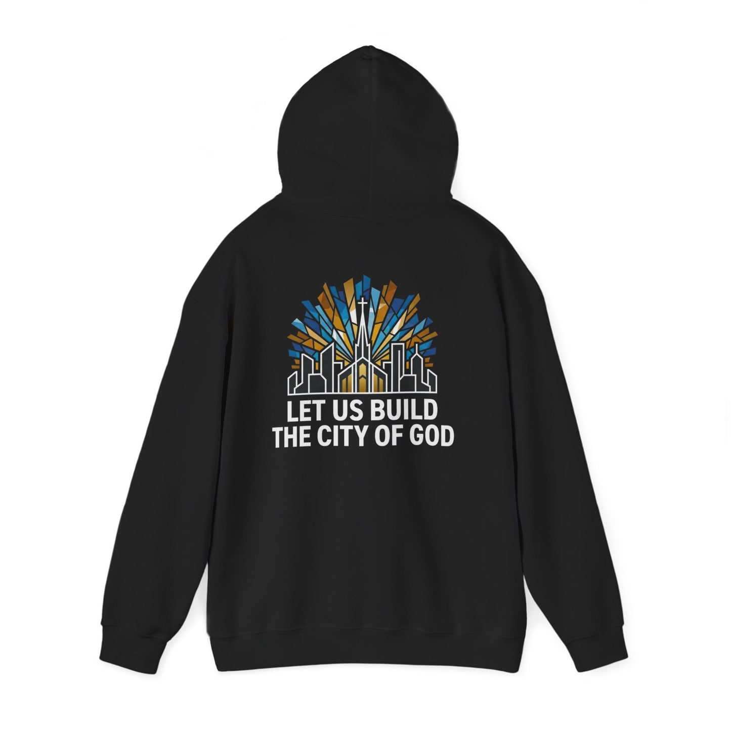 City of God Hooded Sweatshirt — "Let Us Build the City of God" Christian Faith Pullover