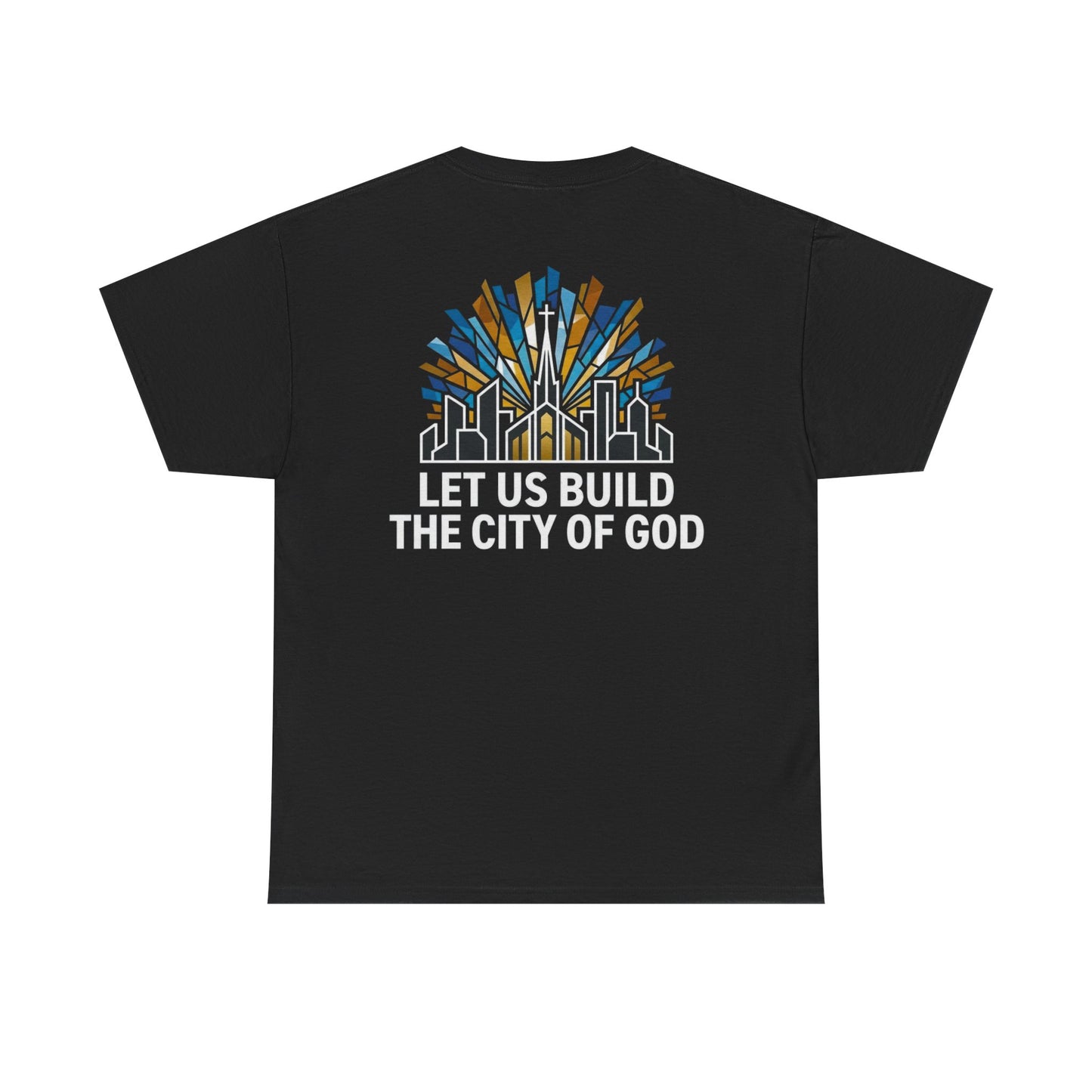 Let Us Build The City of God T-Shirt — Christian Faith Urban Church Tee