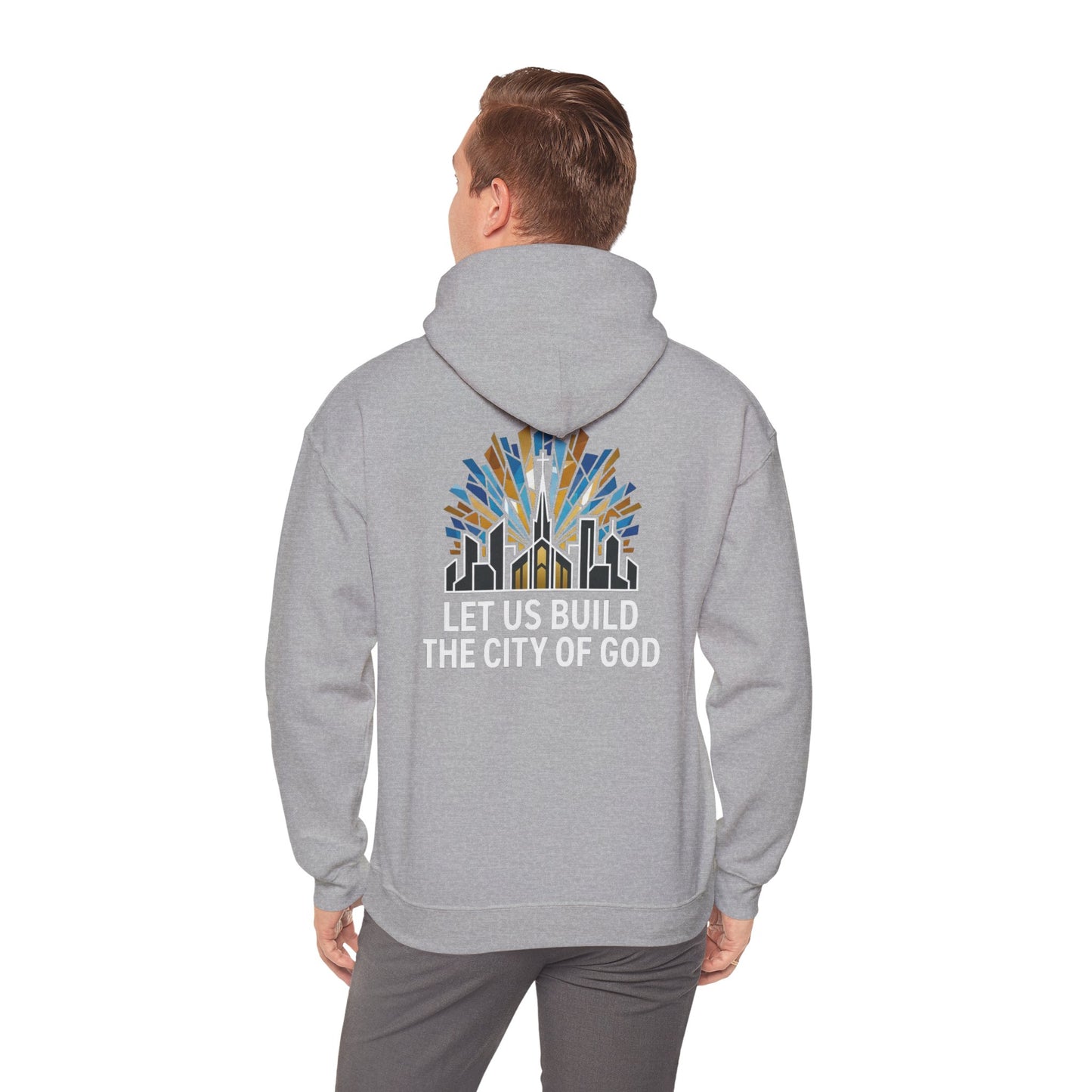 City of God Hooded Sweatshirt — "Let Us Build the City of God" Christian Faith Pullover