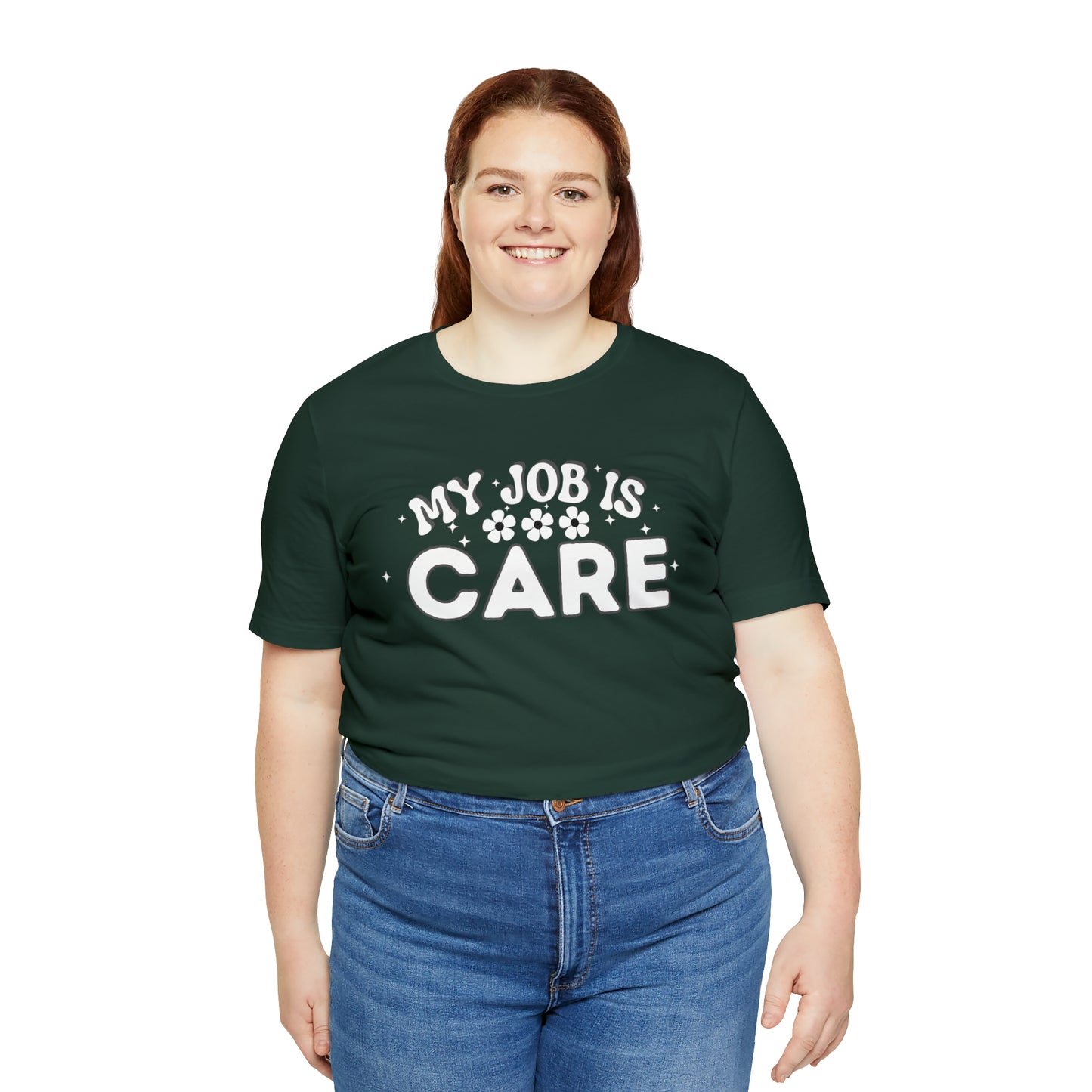 My Job is Care Shirt Doctor, Nurse, Caregiver, Social Worker, Psychologist, Therapist, Paramedic, Childcare provider, Hospice Workers, Animal Caretaker,