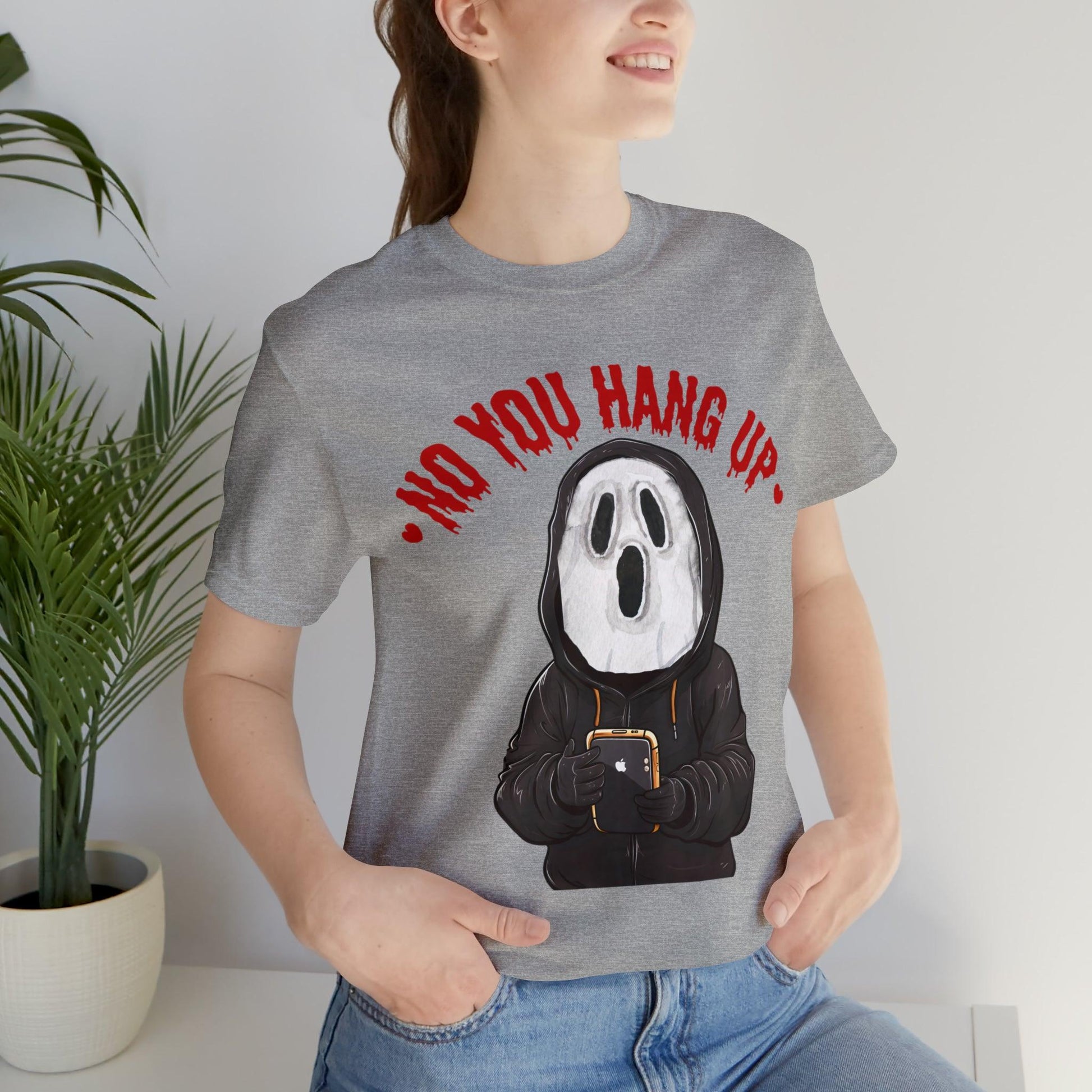 No You Hang Up Scary Halloween Costume Halloween Shirt Playful and Spooky Charm Fall Shirt - Giftsmojo