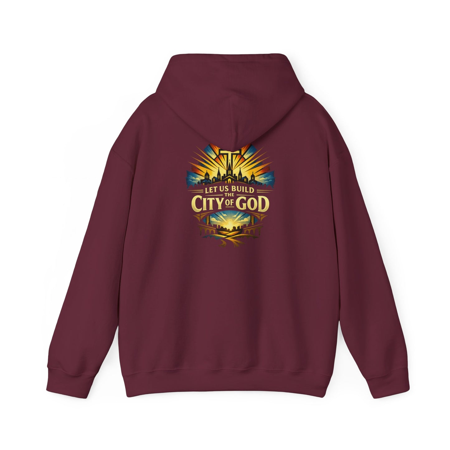 City of God Hooded Sweatshirt — "Let Us Build the City of God"