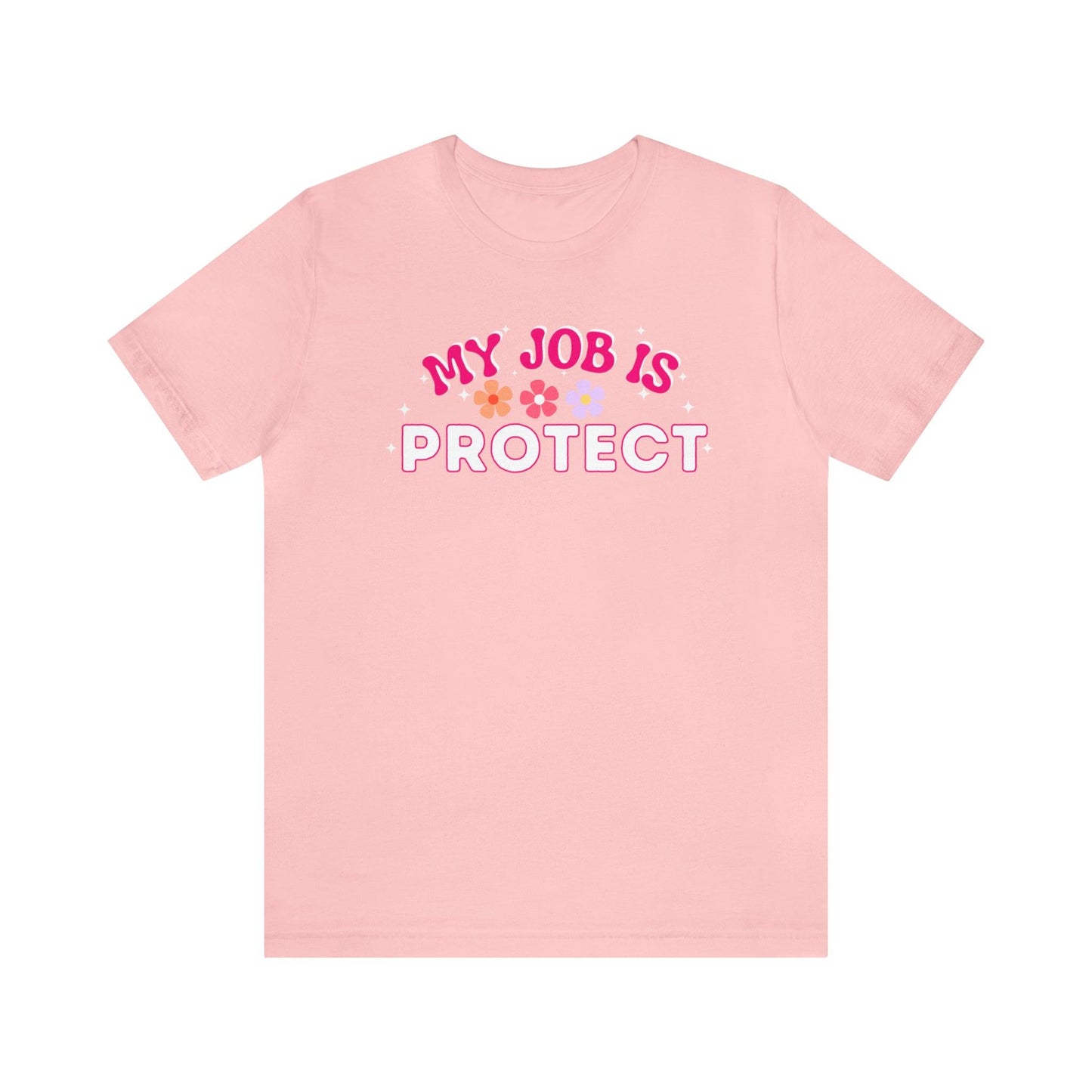 My Job is Protect Shirt Police Shirt Security Shirt Dad Shirt Mom Shirt Teacher Shirt Military Shirt - Giftsmojo