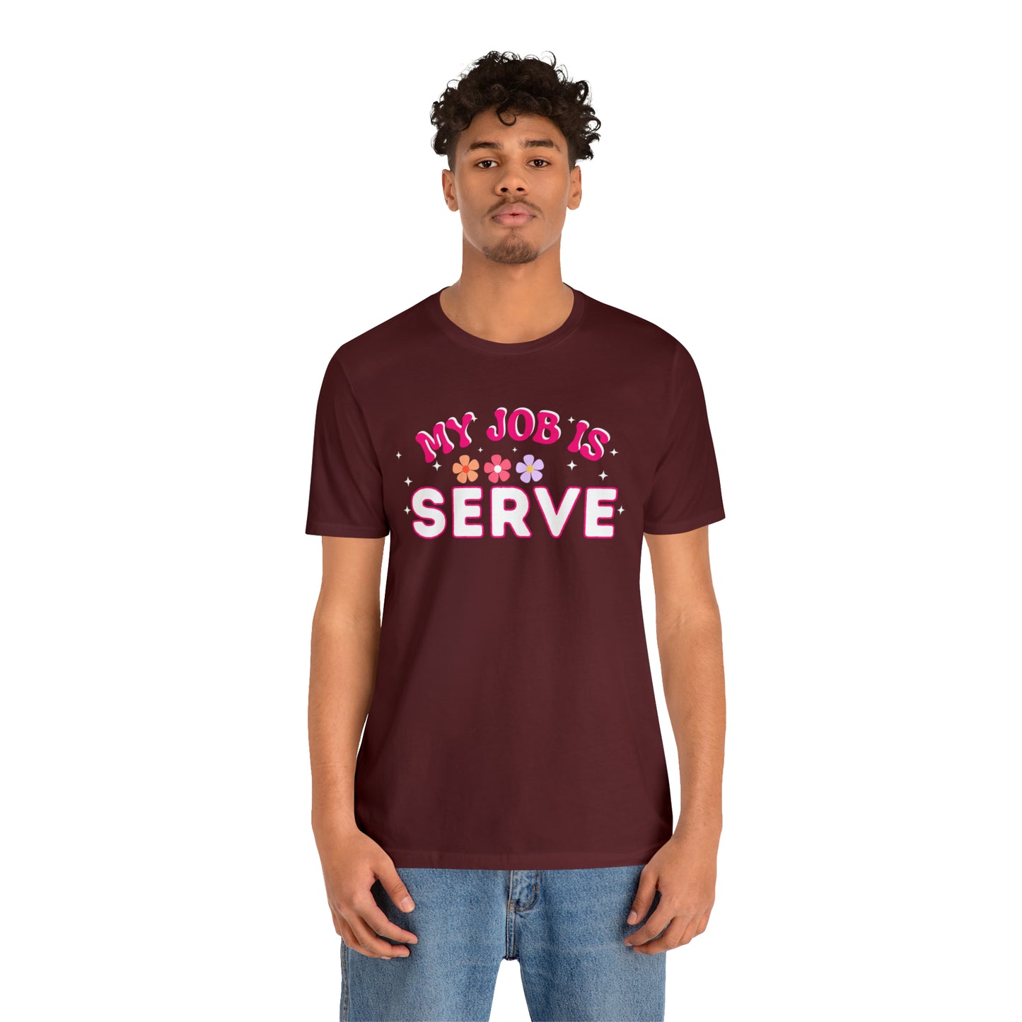 My Job is Serve Shirt for Military Customer Service Waiter/Waitress Public Servant, Hotel Concierge, Caterer, Flight Attendant, Bartender Barista