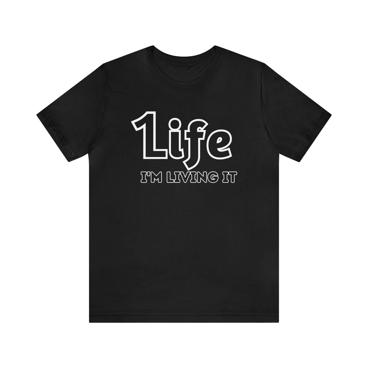 One Life I'M Living It Shirt One life Shirt 1life shirt Live Your Life You Only Have One Life To Live Shirt - Giftsmojo