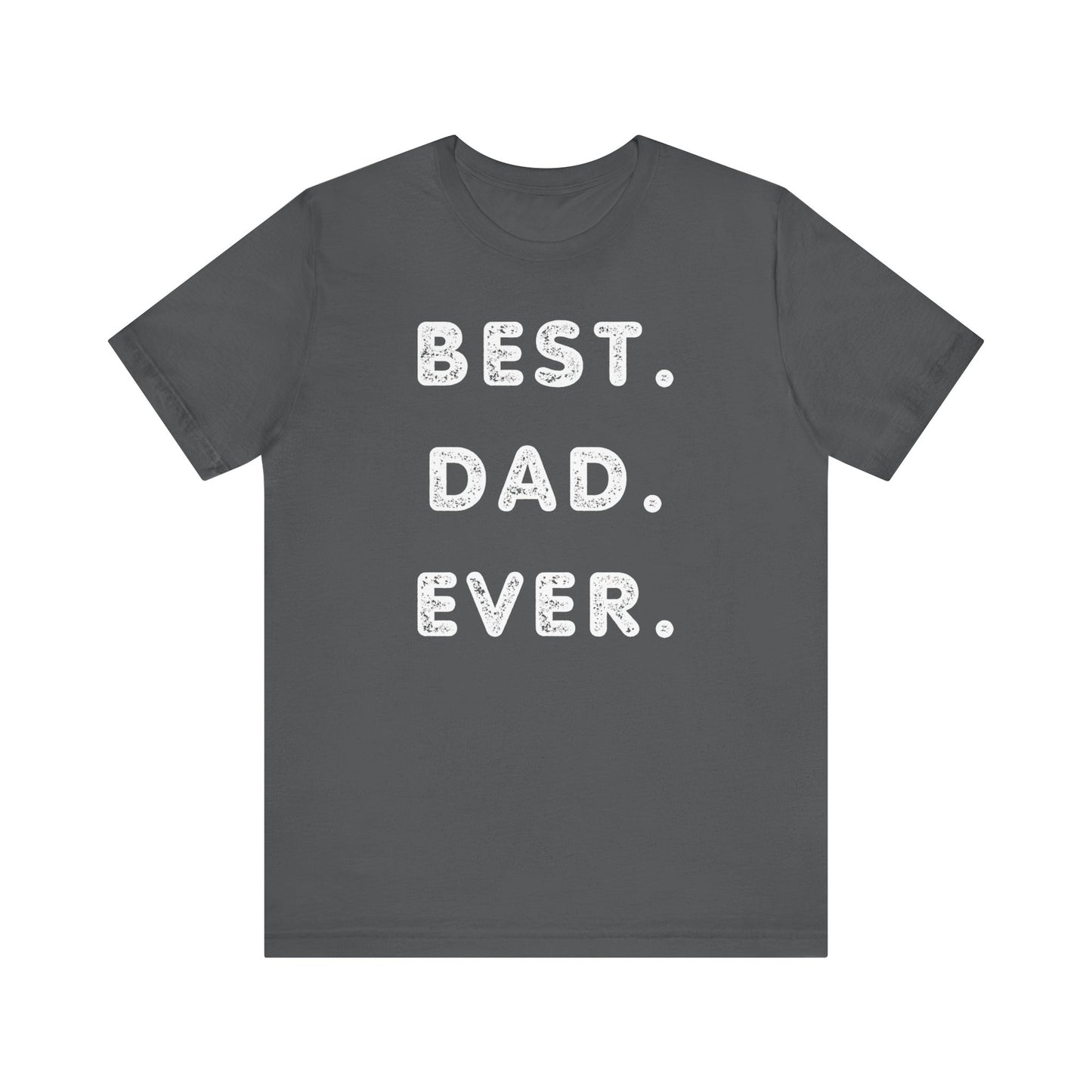 Dad Gift - Best Dad Gift - Best Dad Ever Shirt