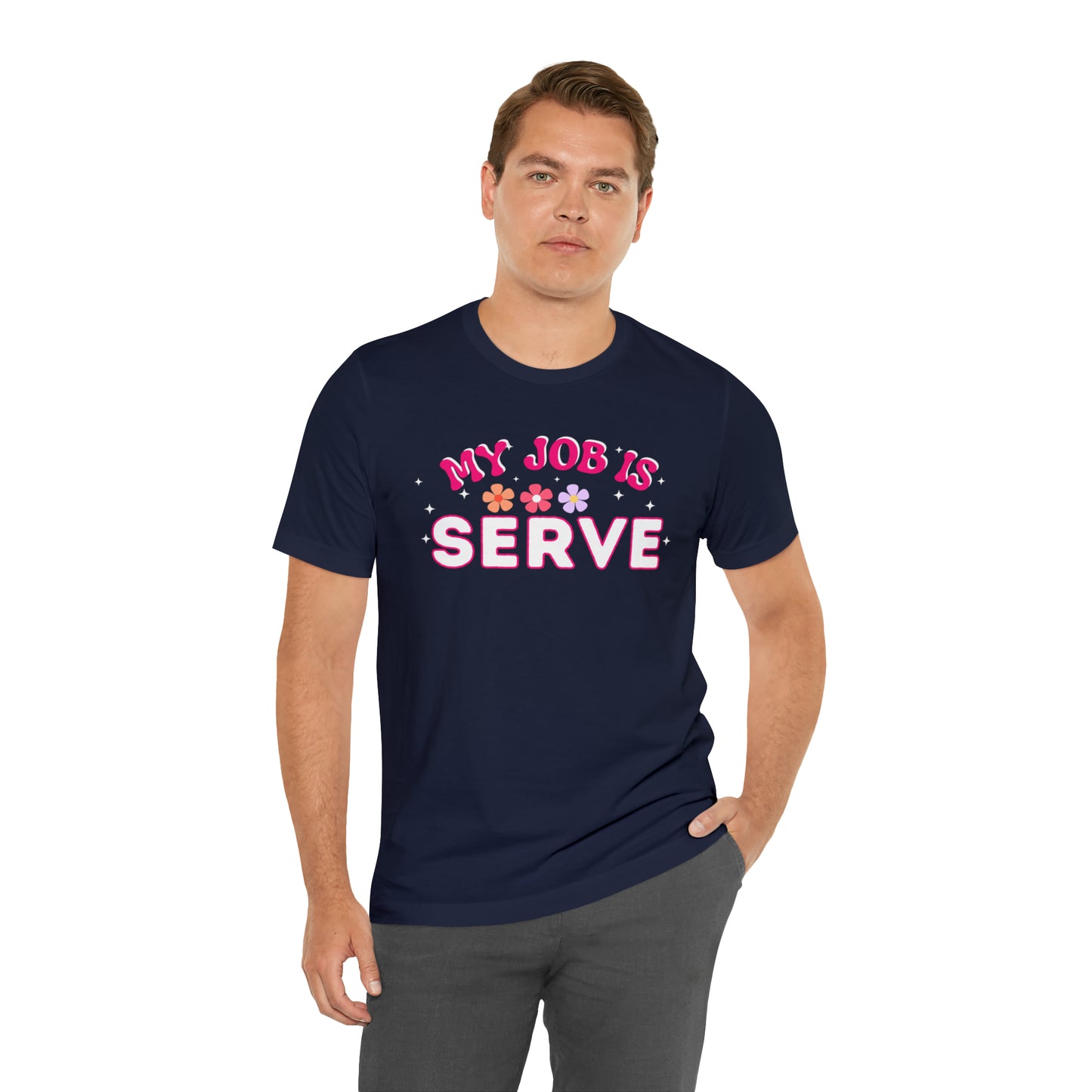 My Job is Serve Shirt for Military Customer Service Waiter/Waitress Public Servant, Hotel Concierge, Caterer, Flight Attendant, Bartender Barista