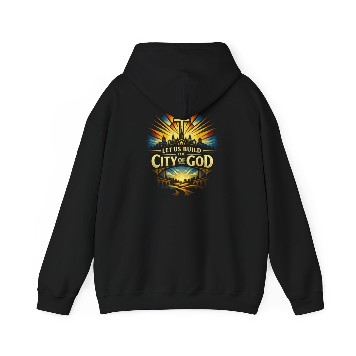 City of God Hooded Sweatshirt — "Let Us Build the City of God"