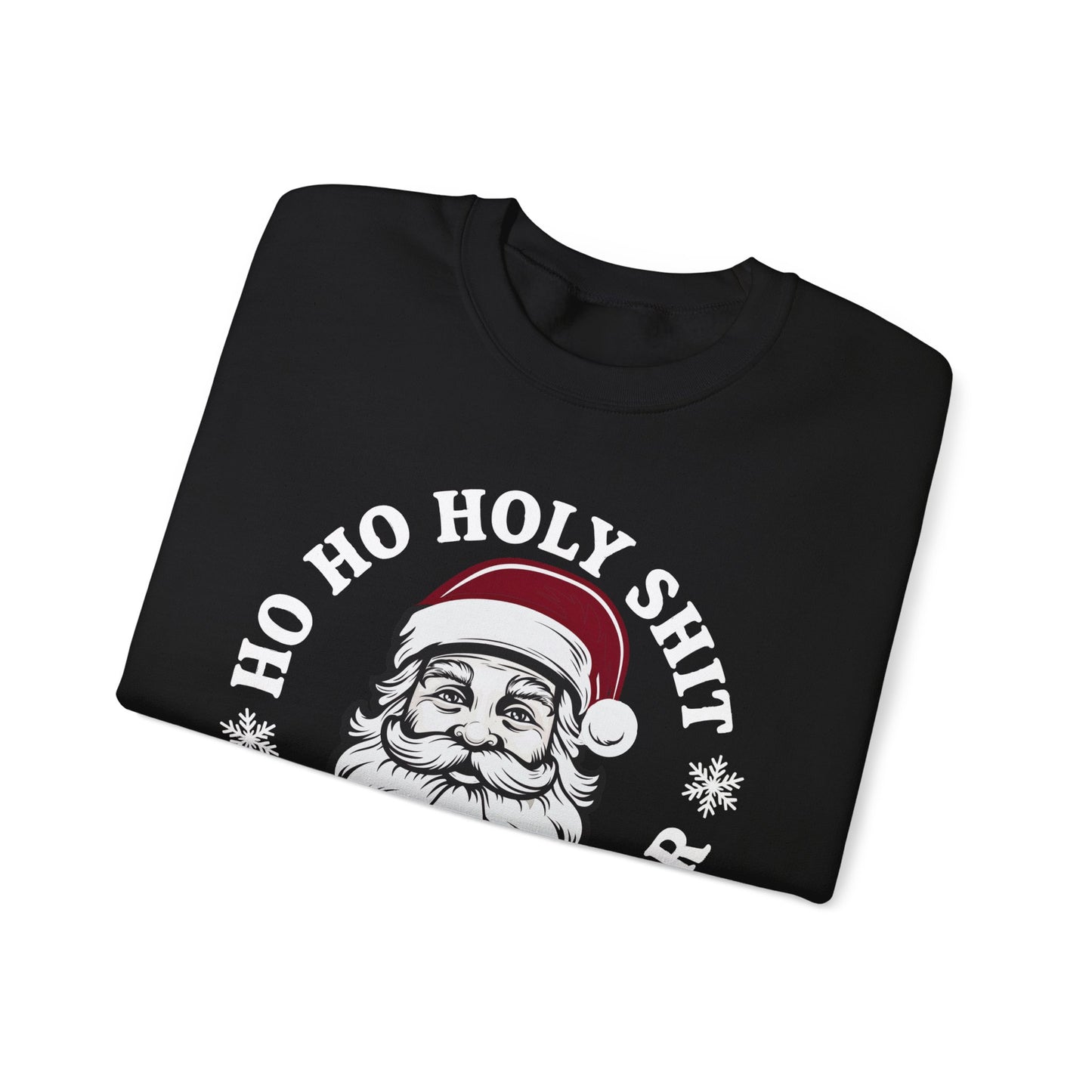 Ho Ho Holy Shit Christmas Sweatshirt Unisex Crew – GiftsMojo