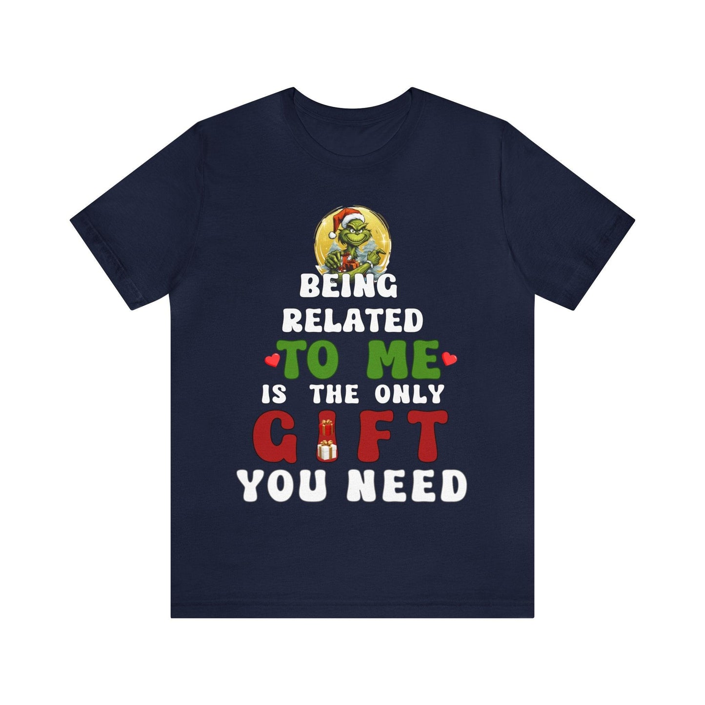 Funny Christmas Shirt - Being Related To Me Is The Only Gift You Need Shirt - Giftsmojo