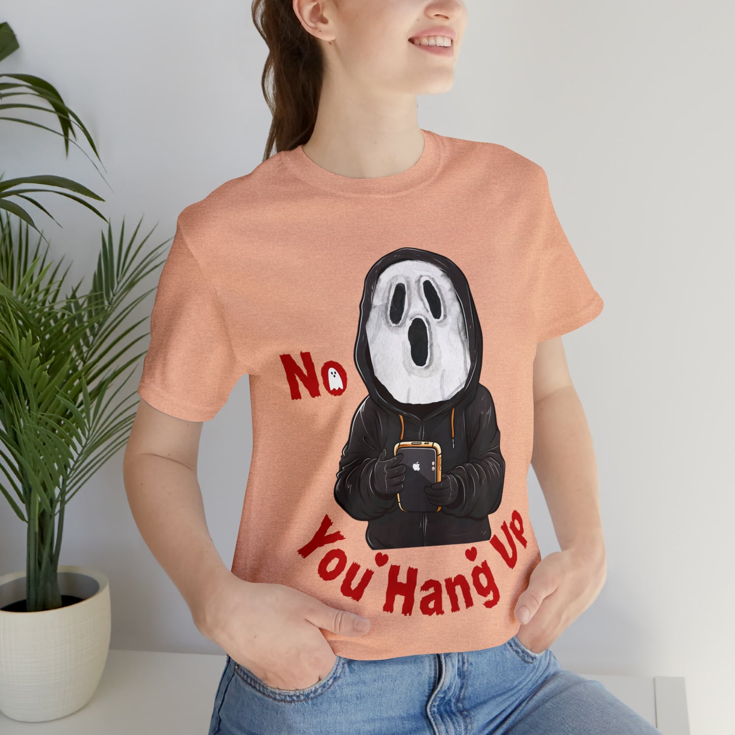 No You Hang Up Scary Halloween Costume Halloween Shirt Spooky Fall Shirt Fall Outfit