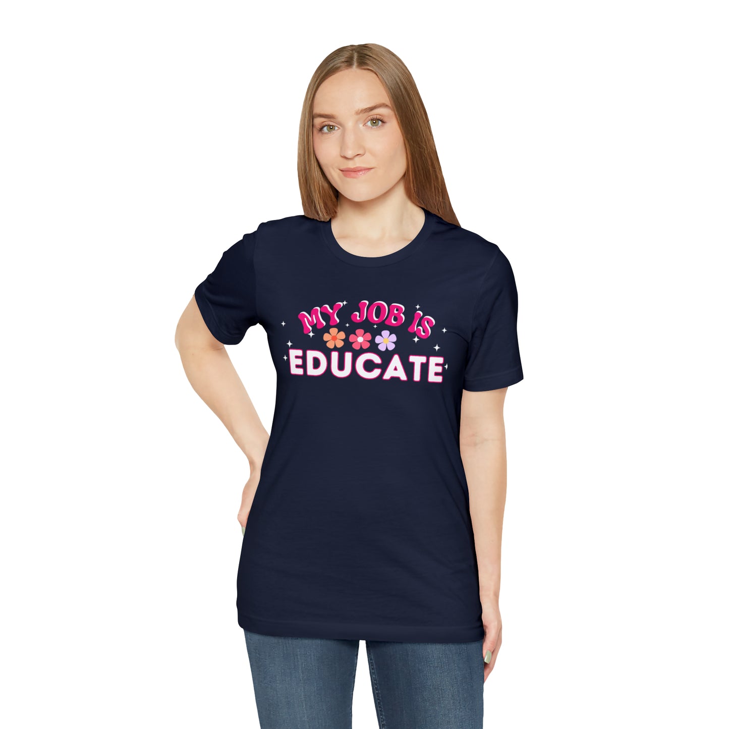 My Job is Educate Shirt Teacher Shirt, Mentor Collage Professor Shirt, Elementary School Teacher Gift Shirt High School Teacher Shirt Pre-K Preschool Kindergarten