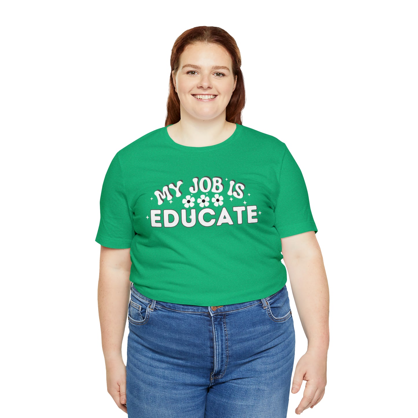 My Job is Educate Shirt Teacher Shirt, Collage Professor Shirt, Elementary School Teacher Gift Shirt High School Teacher Shirt Pre-K Preschool Kindergarten