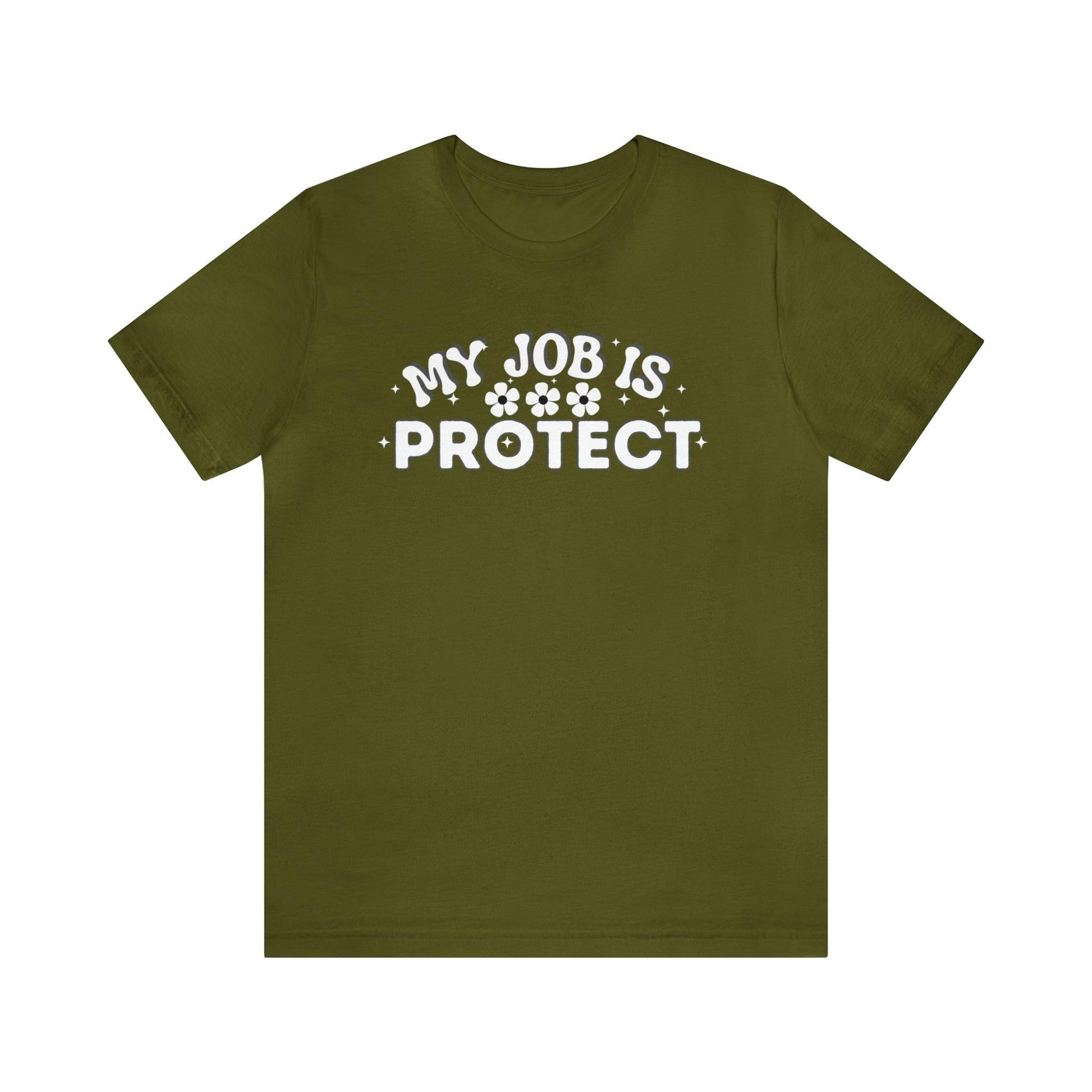 My Job is Protect Shirt Police Shirt Security Shirt Dad Shirt Mom Shirt Teacher Shirt Military Shirt - Giftsmojo