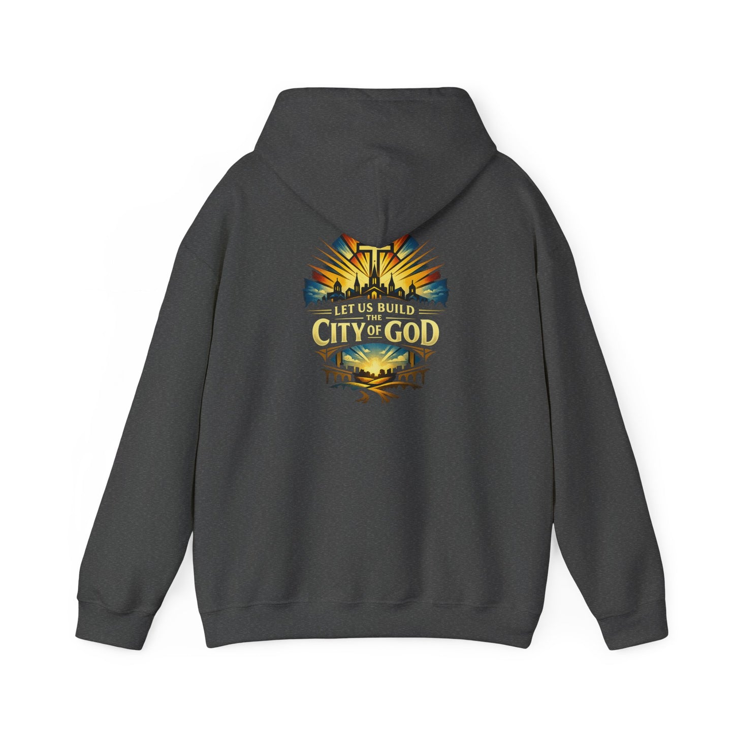 City of God Hooded Sweatshirt — "Let Us Build the City of God"