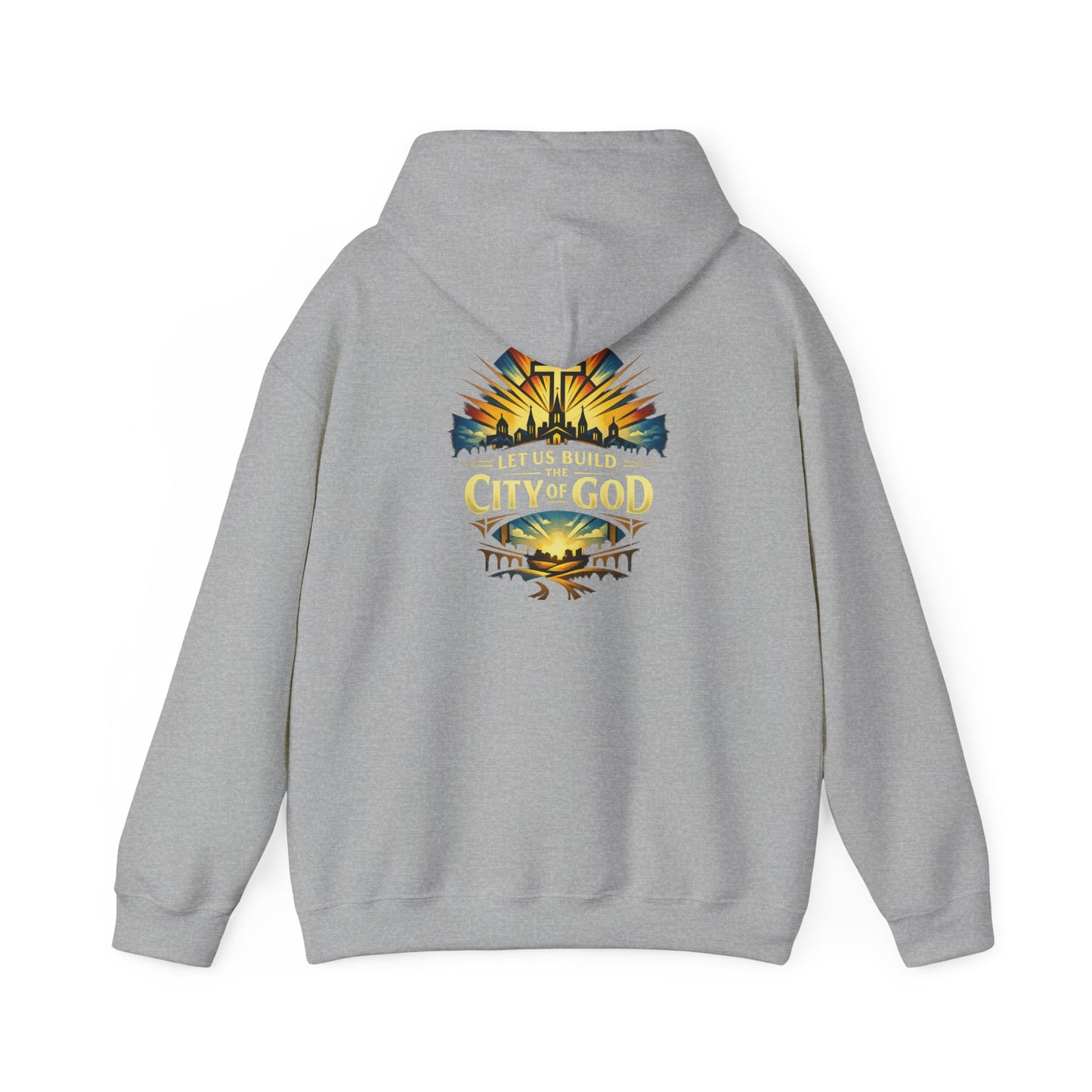 City of God Hooded Sweatshirt — "Let Us Build the City of God"