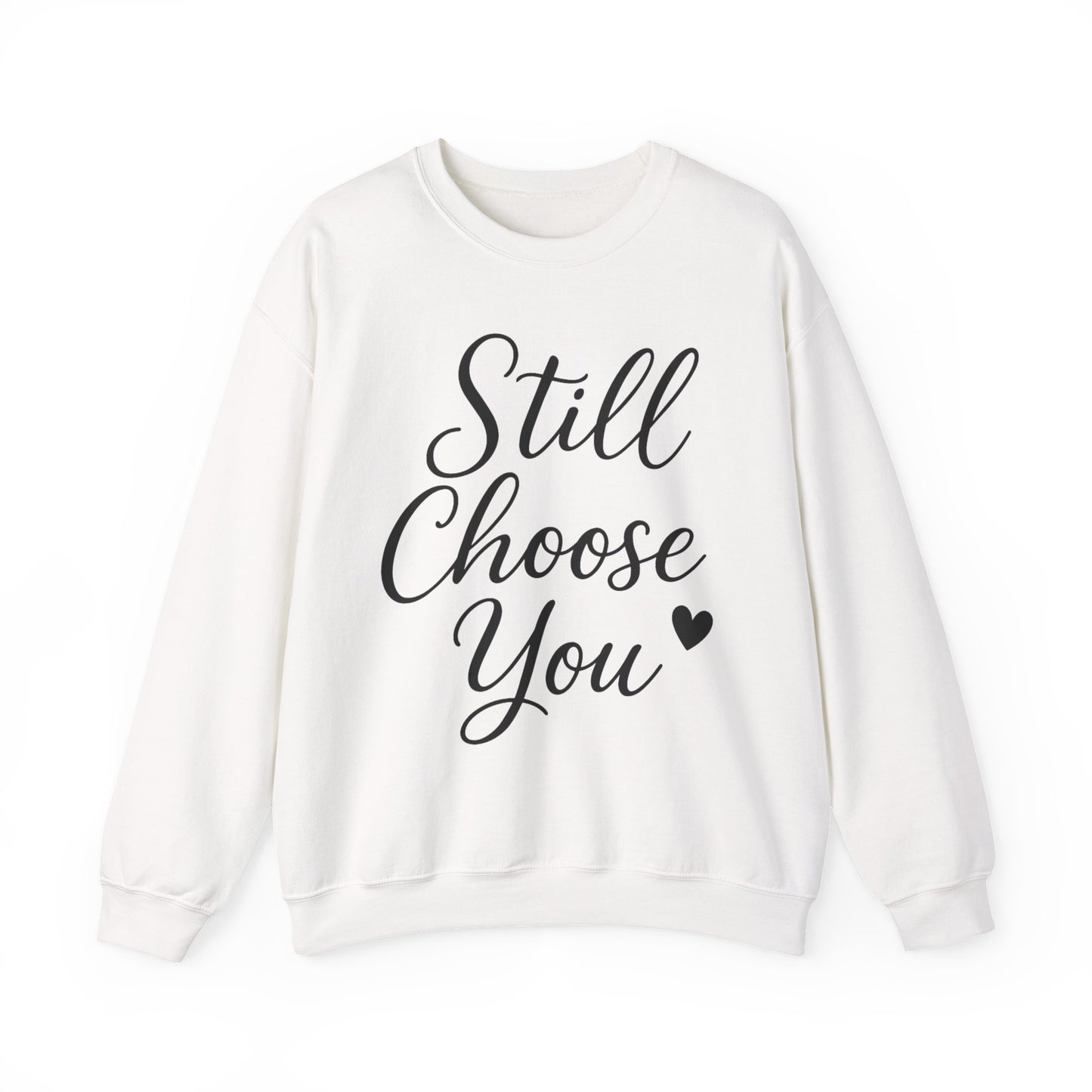 Still choose You Lovers Sweatshirt