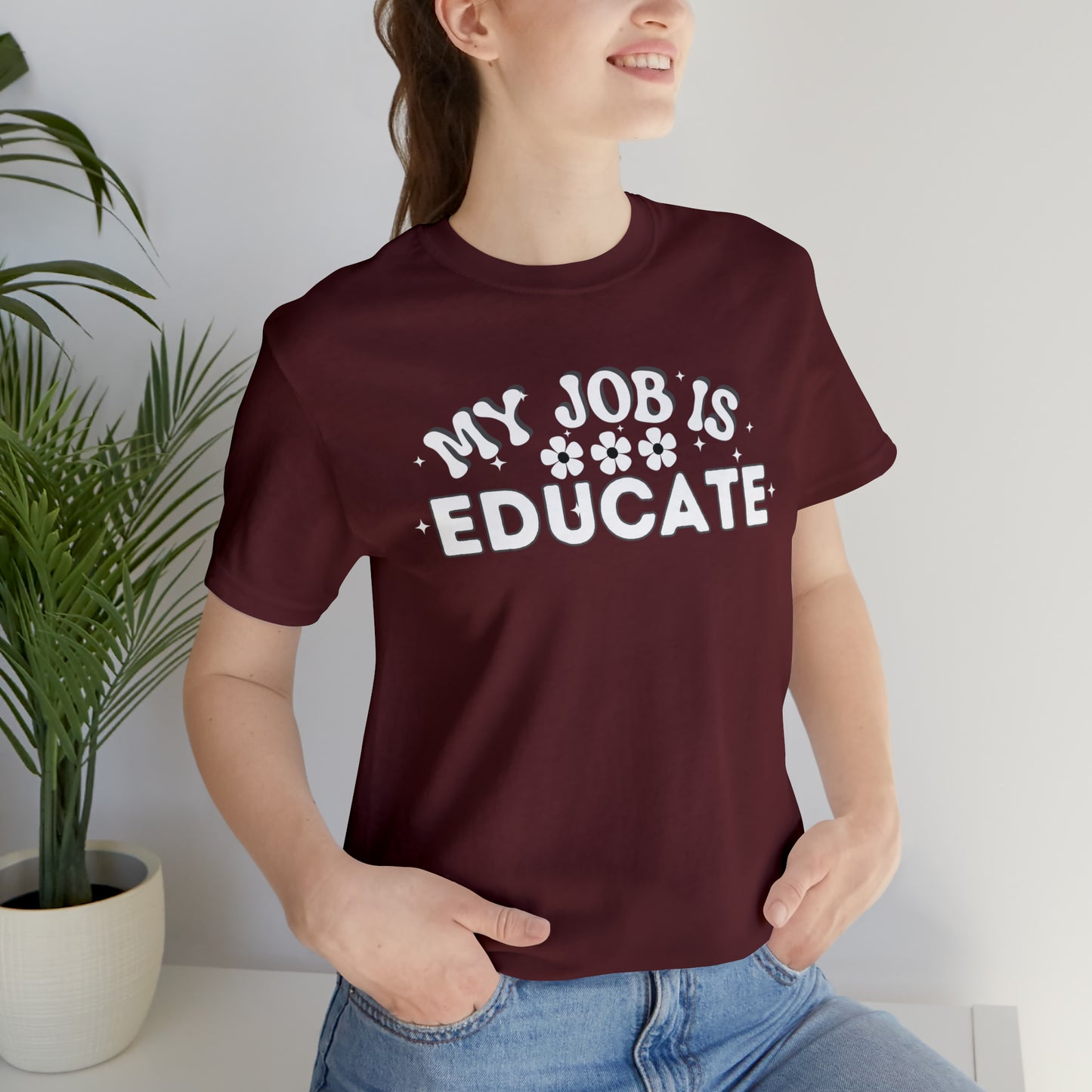 My Job is Educate Shirt Teacher Shirt, Collage Professor Shirt, Elementary School Teacher Gift Shirt High School Teacher Shirt Pre-K Preschool Kindergarten