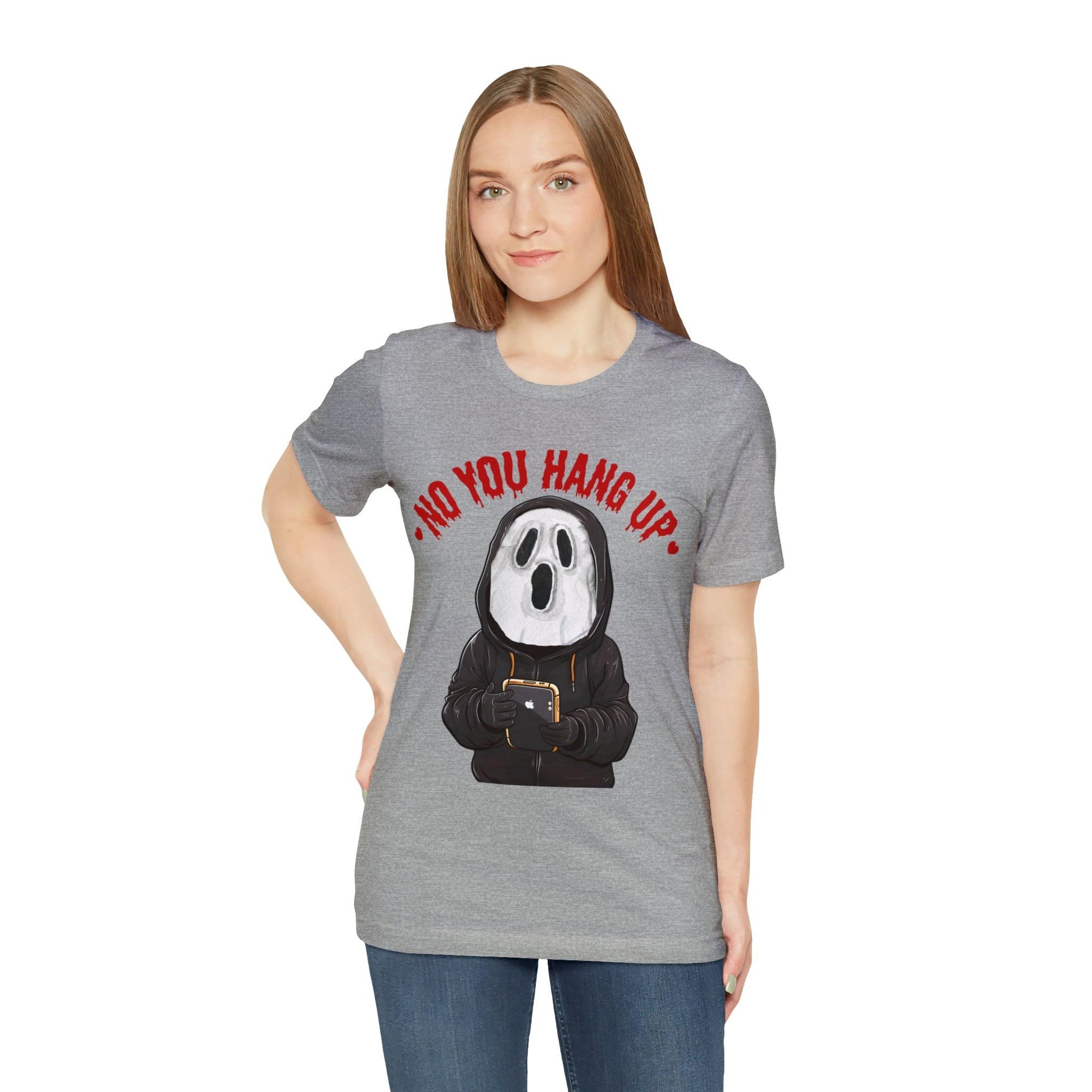 No You Hang Up Scary Halloween Costume Halloween Shirt Playful and Spooky Charm Fall Shirt - Giftsmojo