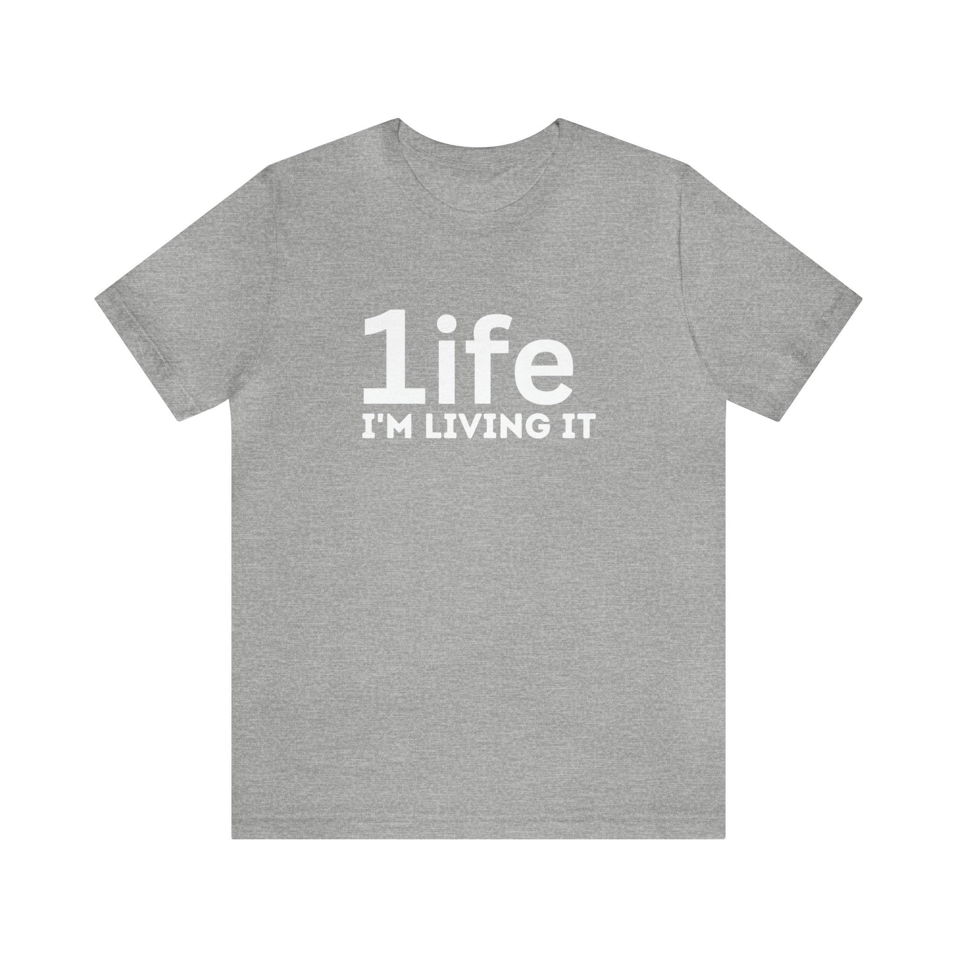 One Life I'M Living It Shirt One life Shirt 1life shirt Live Your Life You Only Have One Life To Live Shirt - Giftsmojo