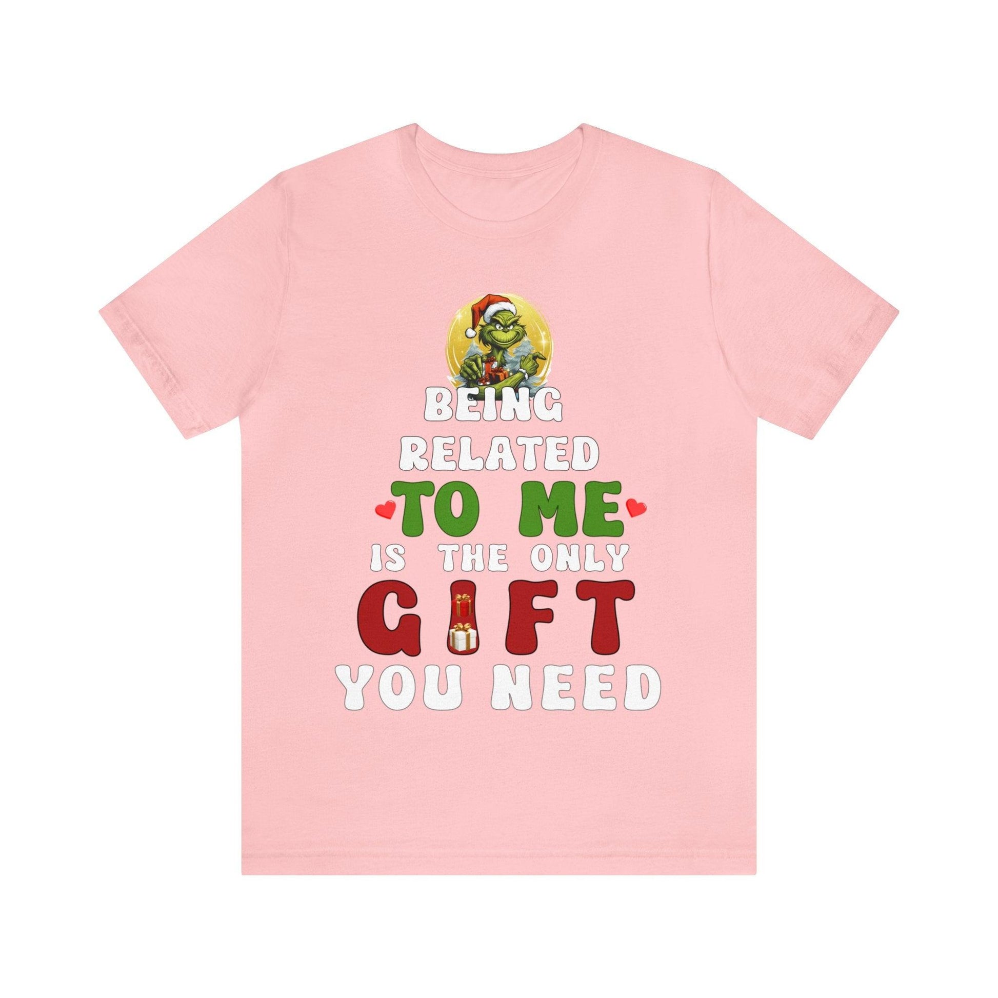 Funny Christmas Shirt - Being Related To Me Is The Only Gift You Need Shirt - Giftsmojo