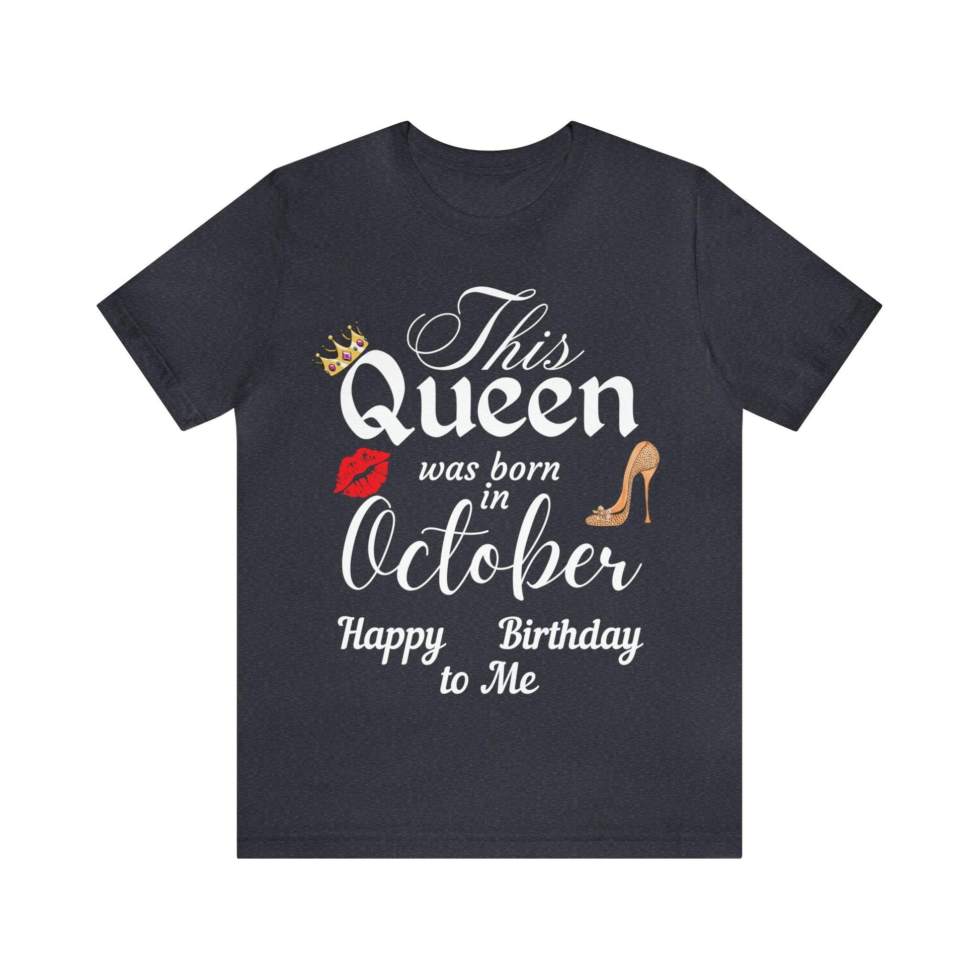 Birthday Queen Shirt, Gift for Birthday, This Queen was born in October Shirt, Funny Queen Shirt, Funny Birthday Shirt, Birthday Gift - Giftsmojo