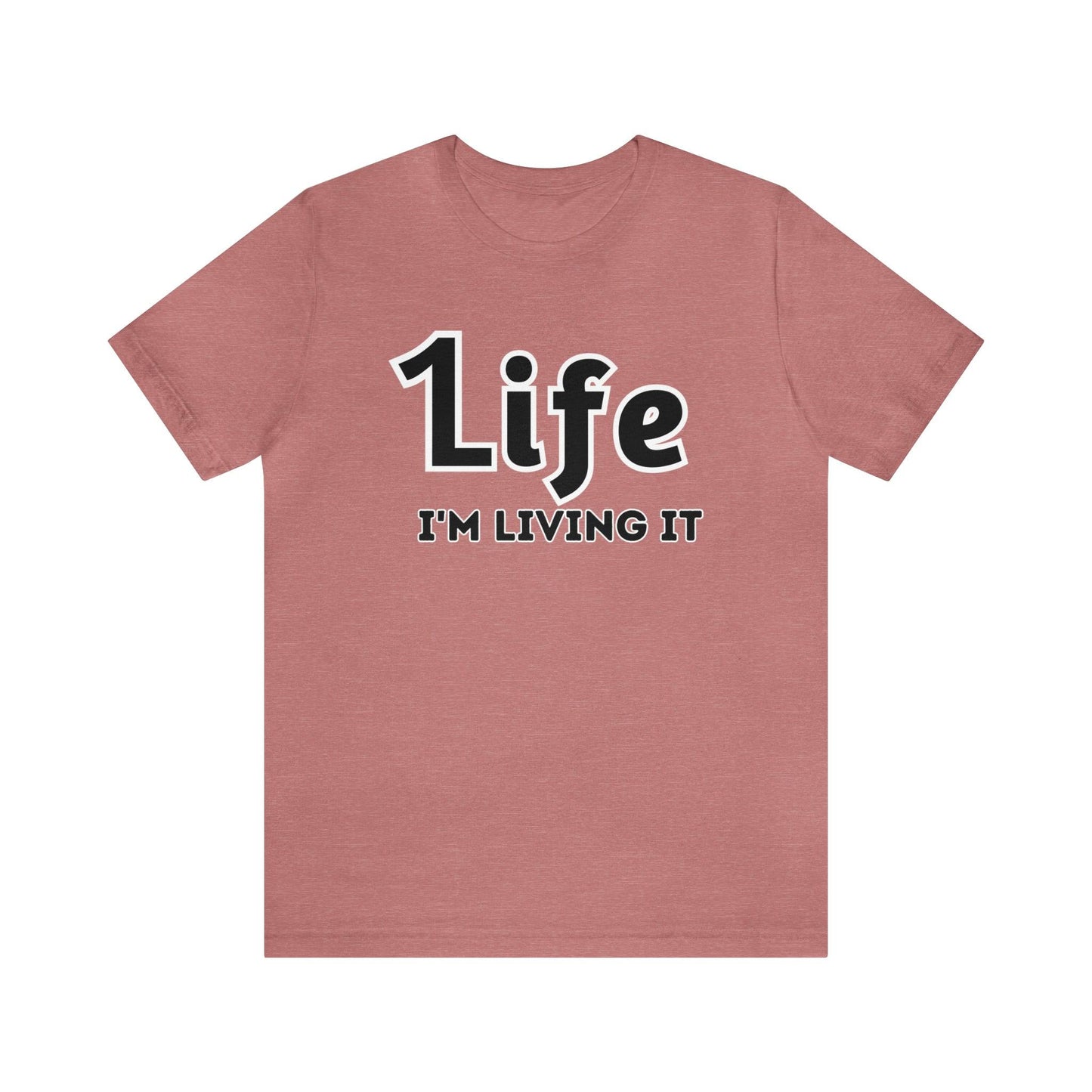 One Life I'M Living It Shirt One life Shirt 1life shirt Live Your Life You Only Have One Life To Live Shirt - Giftsmojo