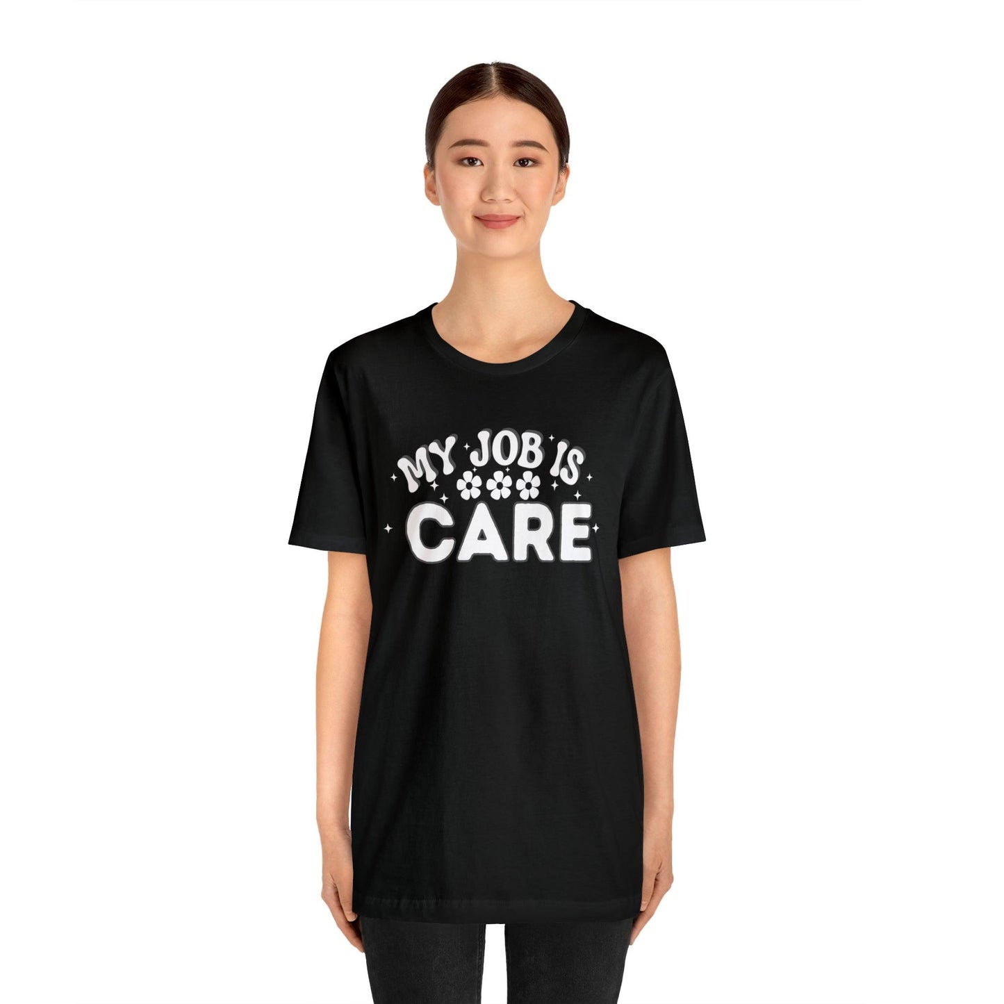 My Job is Care Shirt Doctor, Nurse, Caregiver, Social Worker, Psychologist, Therapist, Paramedic, Childcare provider, Hospice Workers, Animal Caretaker, - Giftsmojo