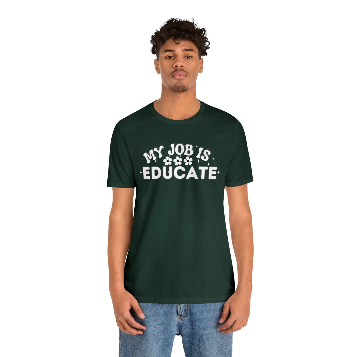 My Job is Educate Shirt Teacher Shirt, Collage Professor Shirt, Elementary School Teacher Gift Shirt High School Teacher Shirt Pre-K Preschool Kindergarten - Giftsmojo