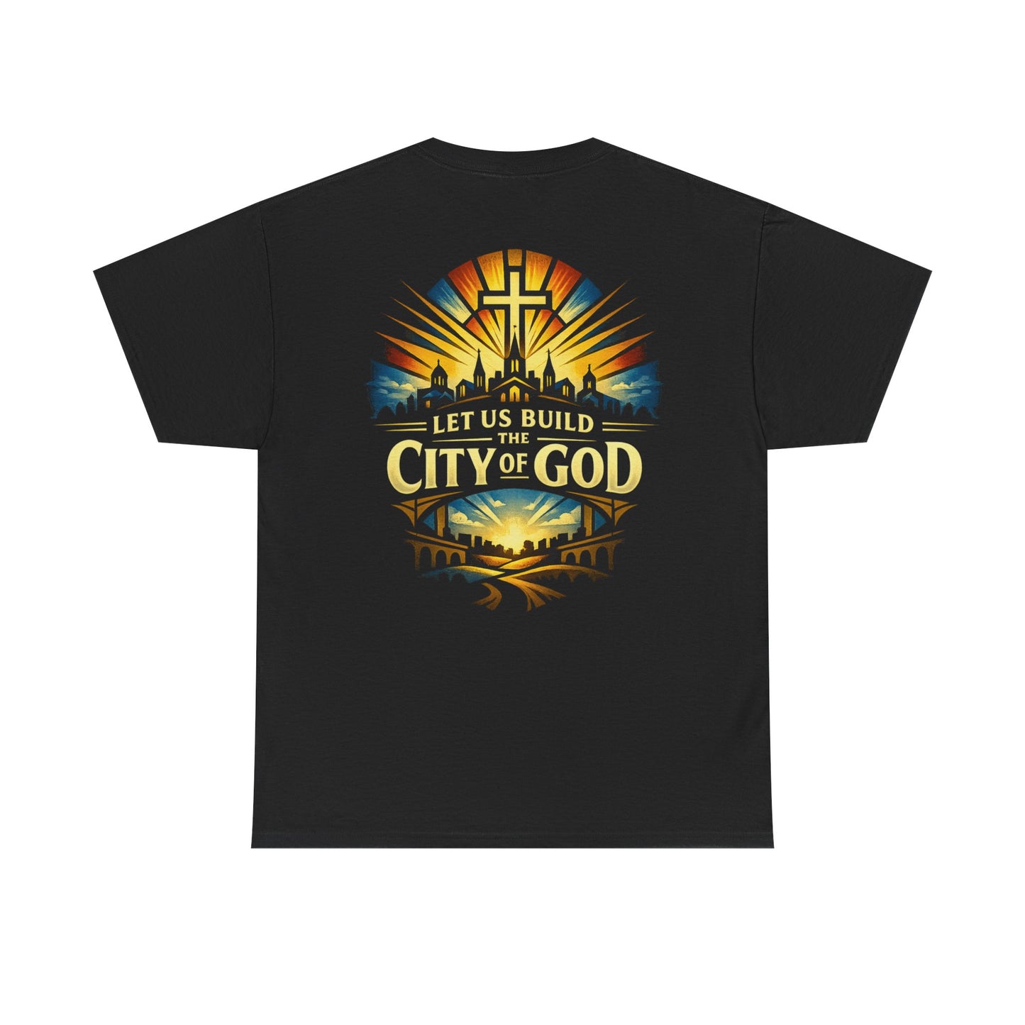 Let Us Build The City of God T-Shirt — Christian Faith Inspirational Tee